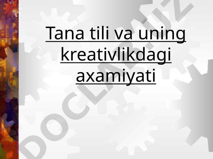 Tana tili va uning kreativlikdagi ahamiyati