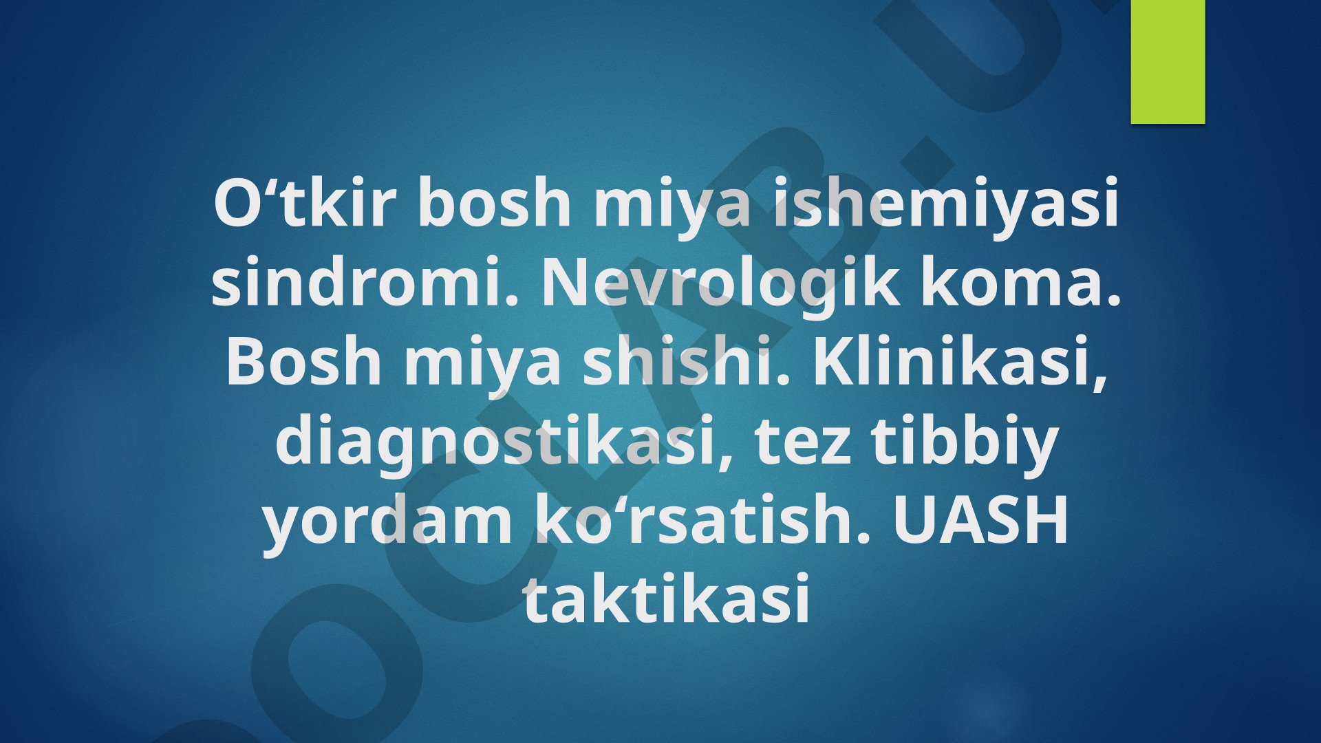 O‘tkir bosh miya ishemiyasi sindromi va nevrologik koma