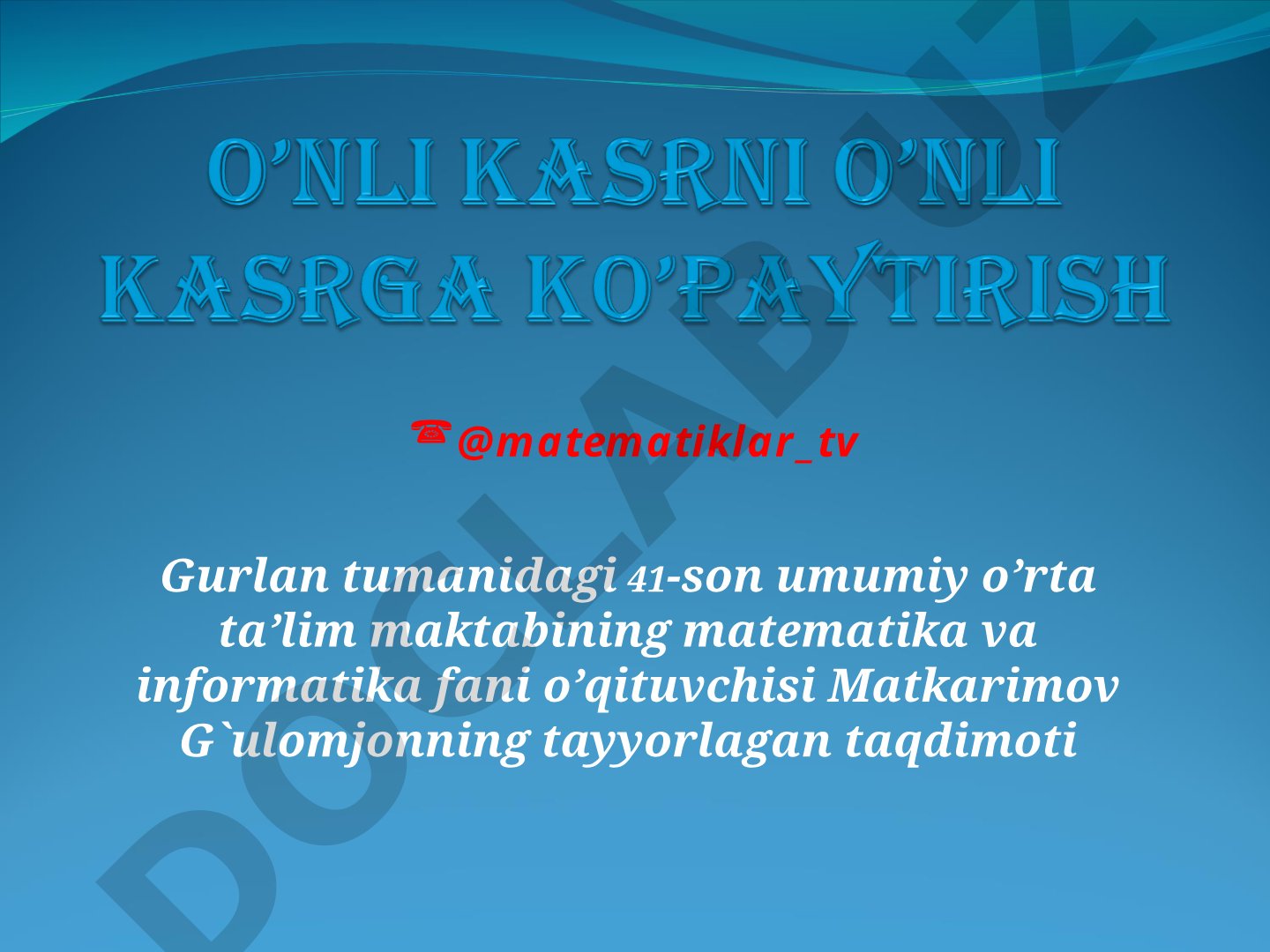 O'nli kasrlarni o'nli kasrlarga ko'paytirish qoidasi