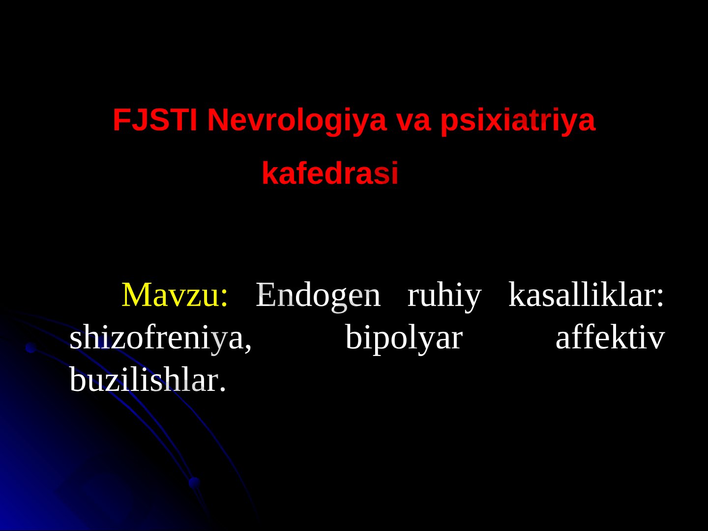 Endogen ruhiy kasalliklar: shizofreniya, bipolyar affektiv buzilishlar