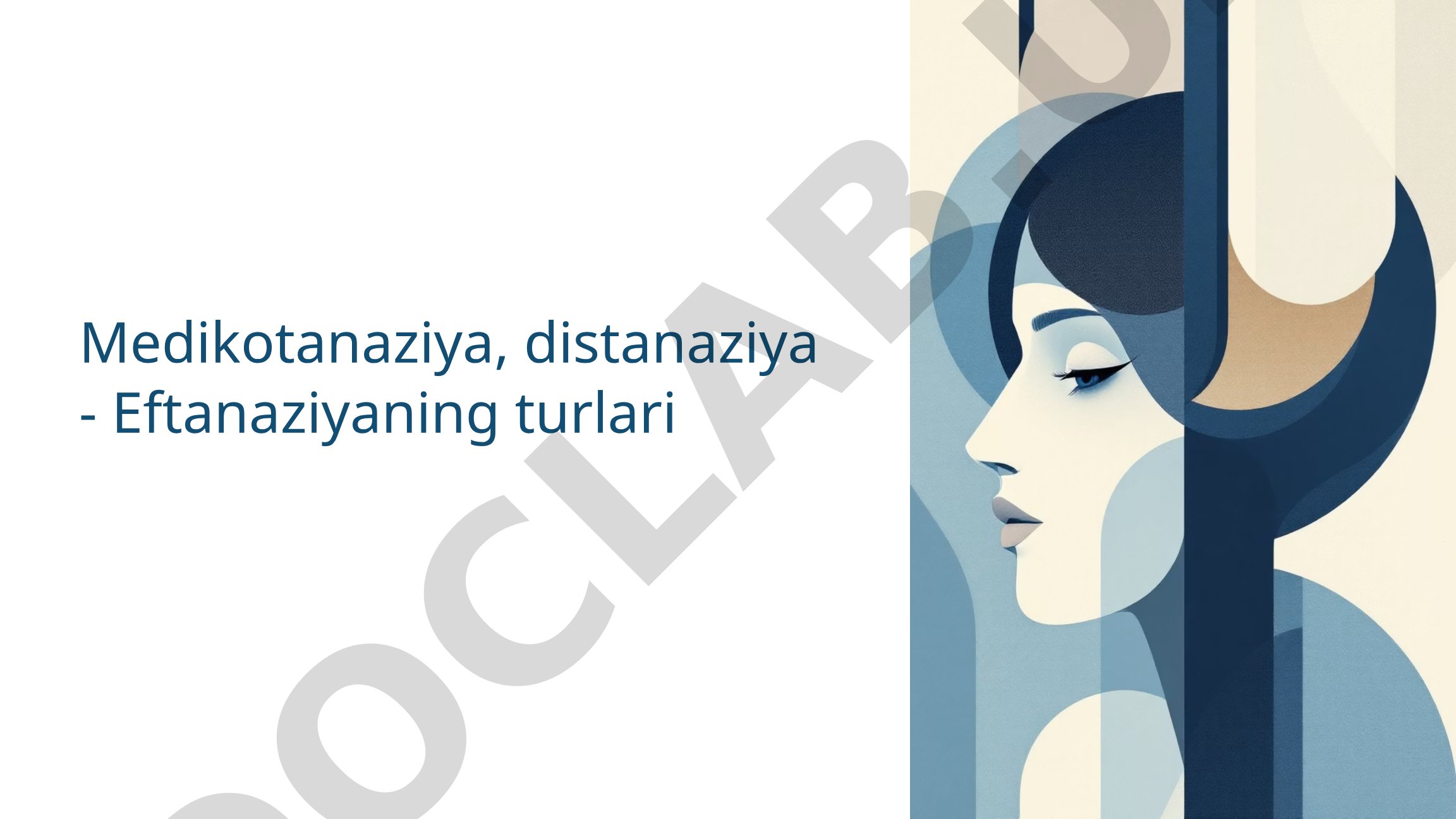 Medikotanaziya, distanaziya - Eftanaziyaning turlari