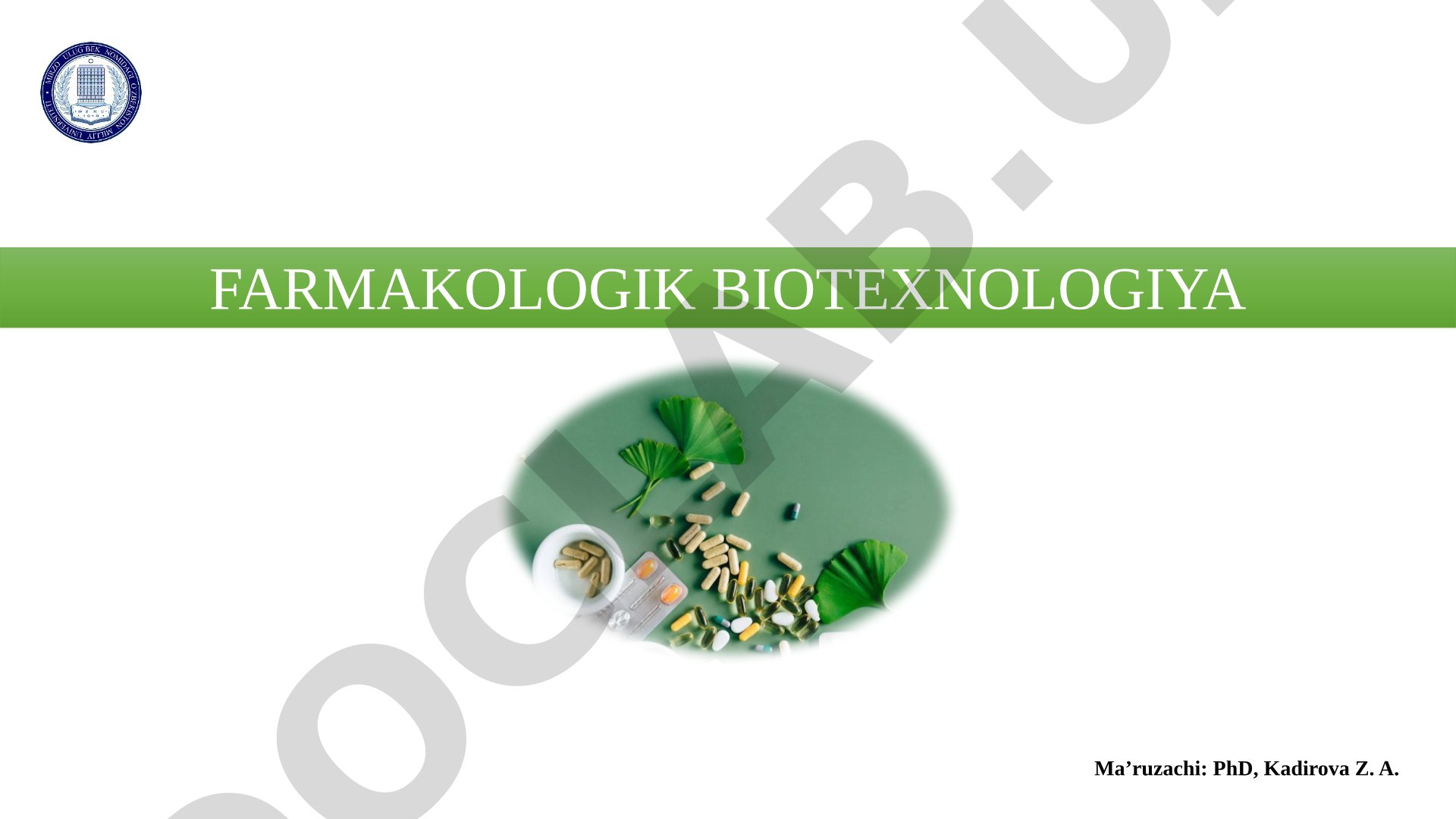 Kirish. Farmakologik biotexnologiya fanining mohiyati va vazifalari. O‘zbekistonda farmakologik biotexnologiyaning rivojlanish tarixi