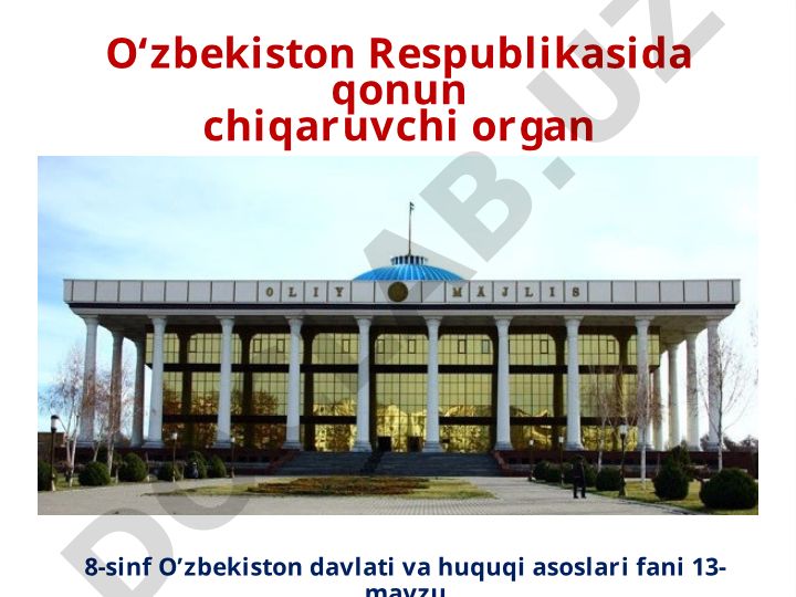 O'zbekiston Respublikasida qonun chiqaruvchi organ va Oliy Majlis tuzilishi