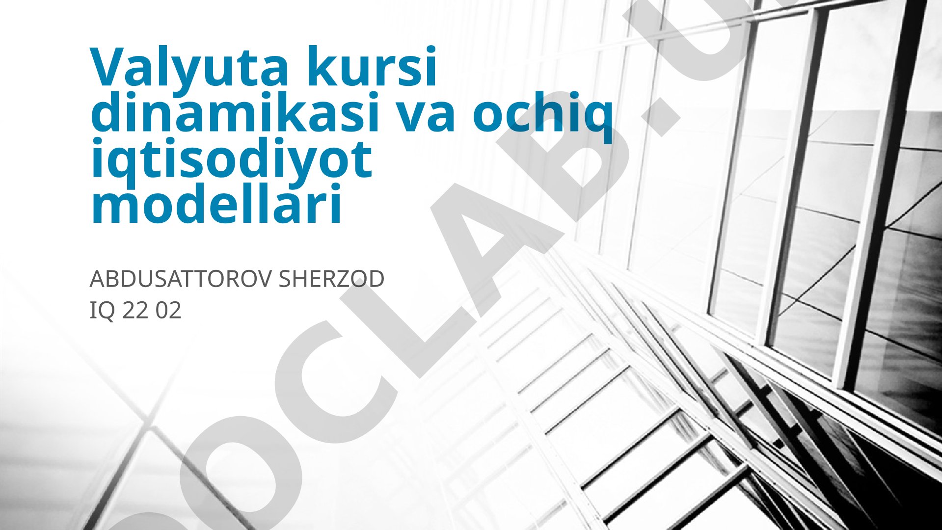 Valyuta kursi dinamikasi va ochiq iqtisodiyot modellari
