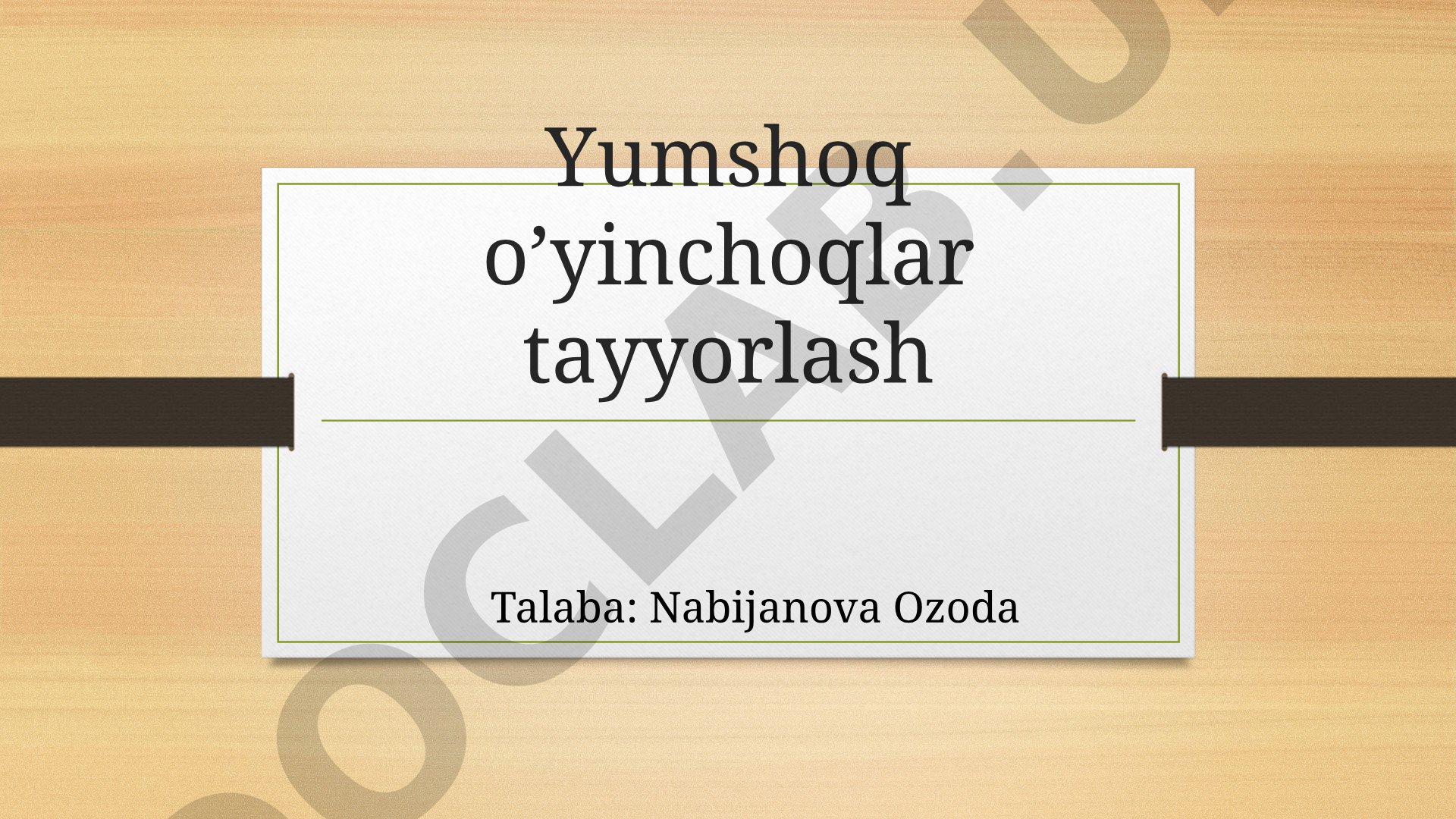 Yumshoq o'yinchoqlar tayyorlash
