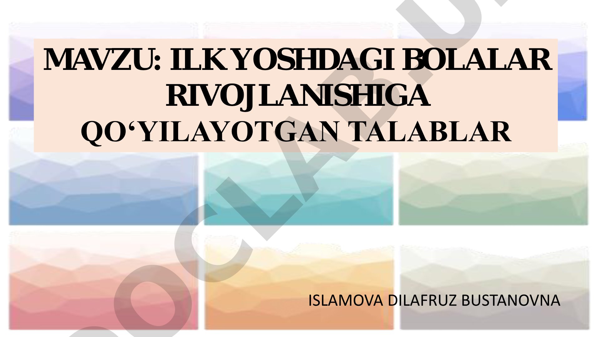 ILK YOSHDAGI BOLALAR RIVOJLANISHIGA QO‘YILAYOTGAN TALABLAR