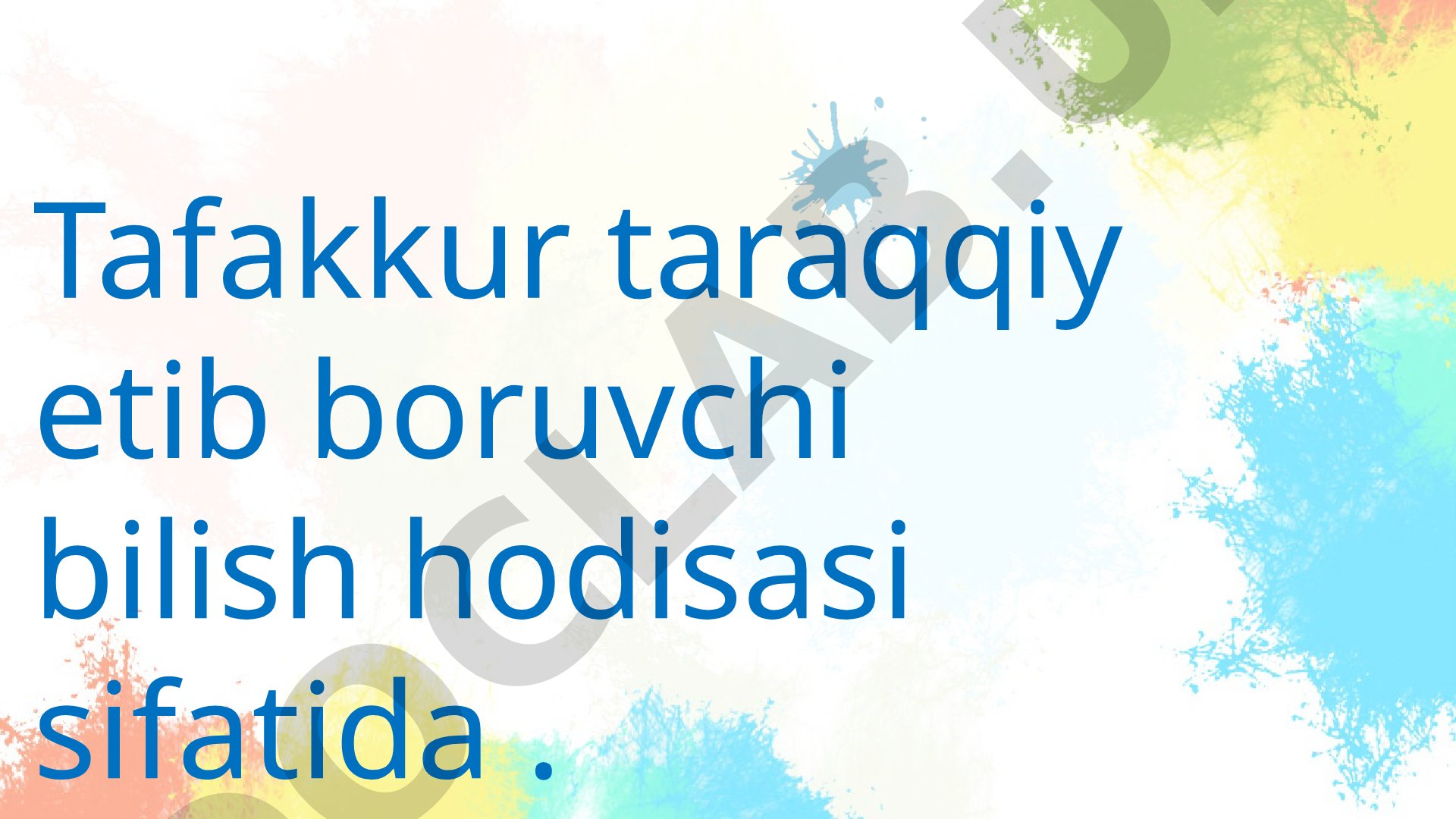 Tafakkur taraqqiy etib boruvchi bilish hodisasi sifatida