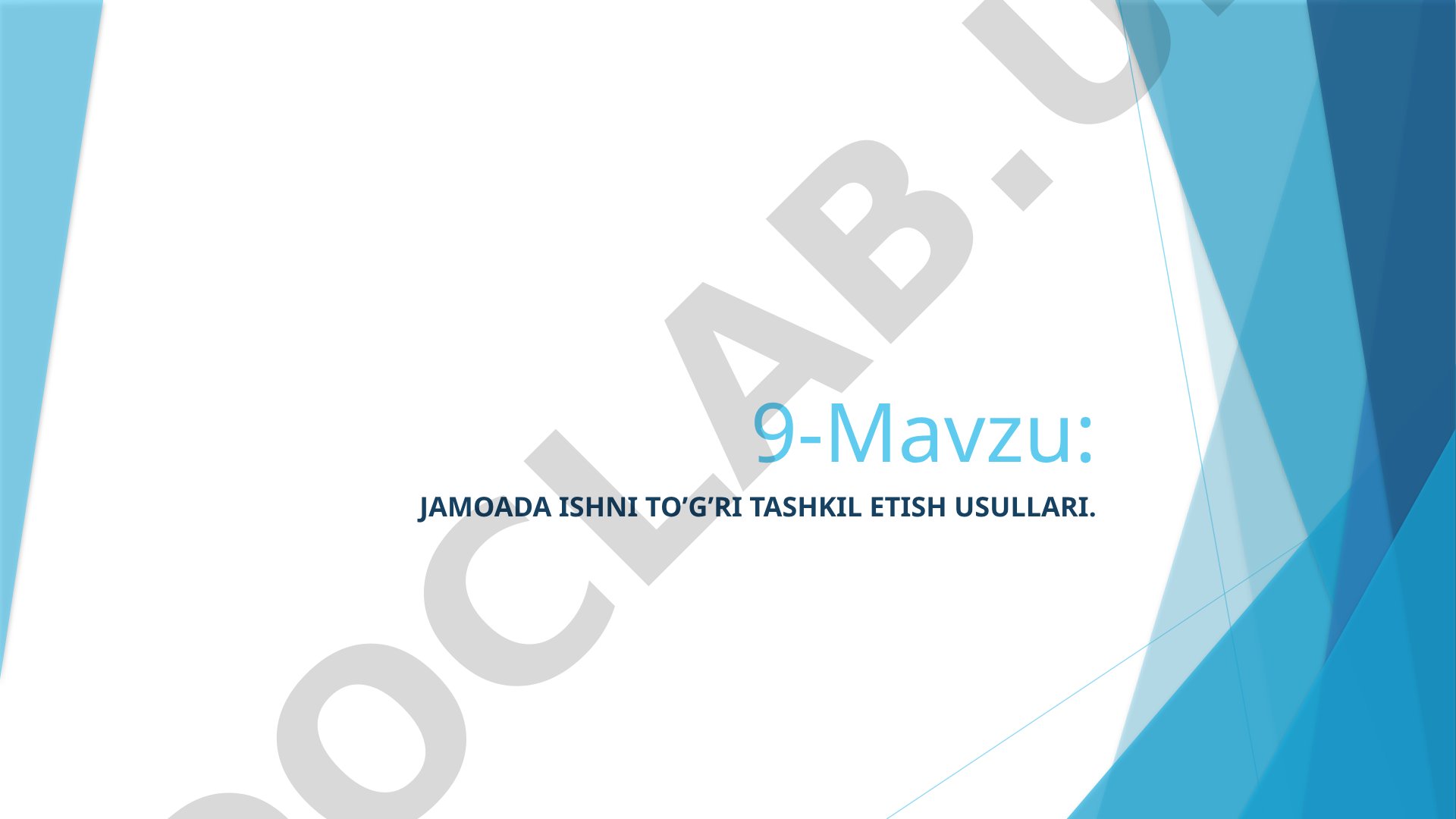 Jamoada ishni to'g'ri tashkil etish usullari