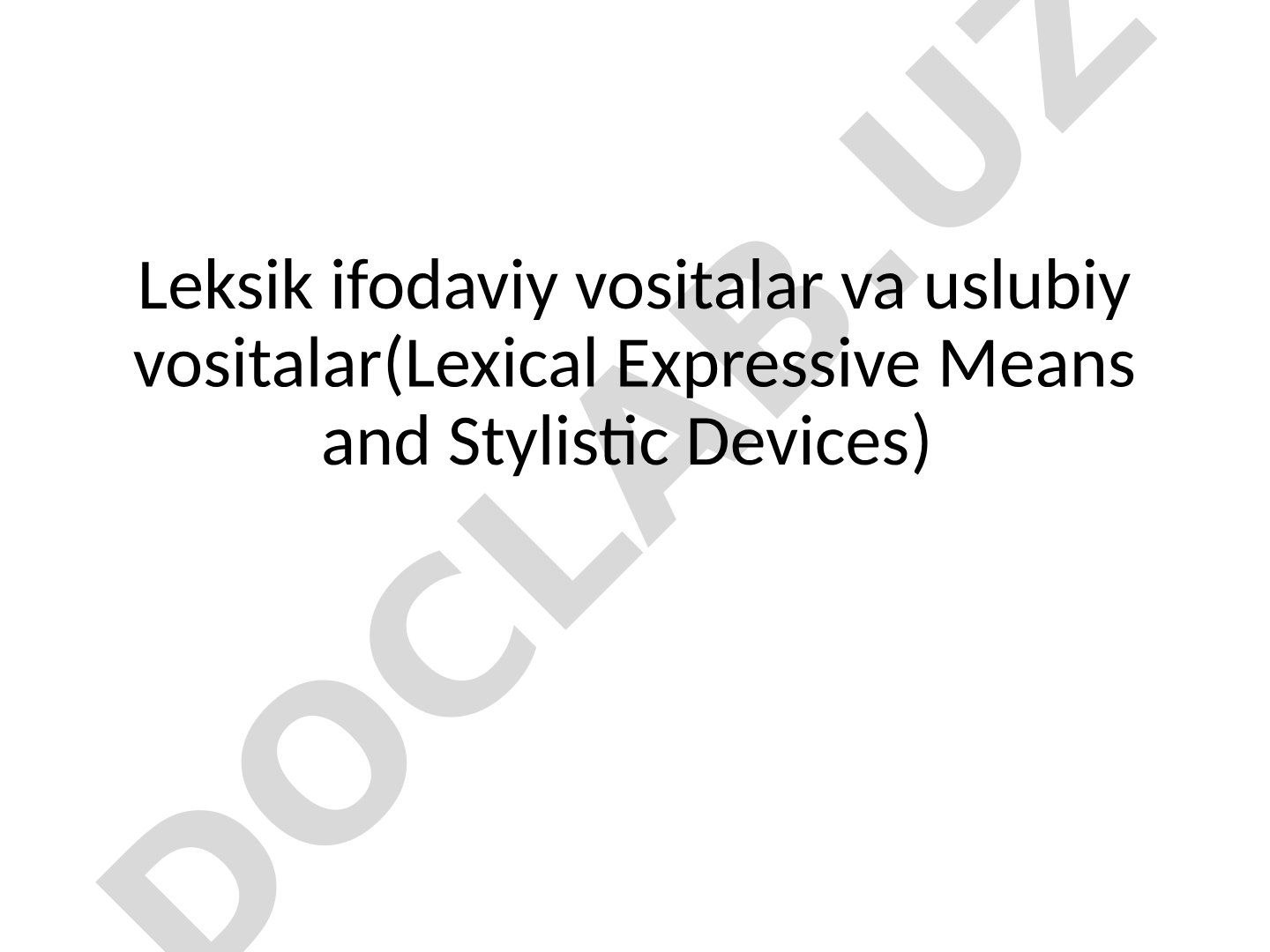Leksik ifodaviy vositalar va uslubiy vositalar