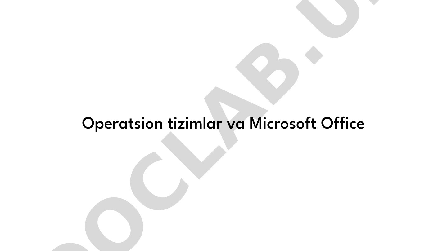 Operatsion tizimlar va Microsoft Office-ga kirish