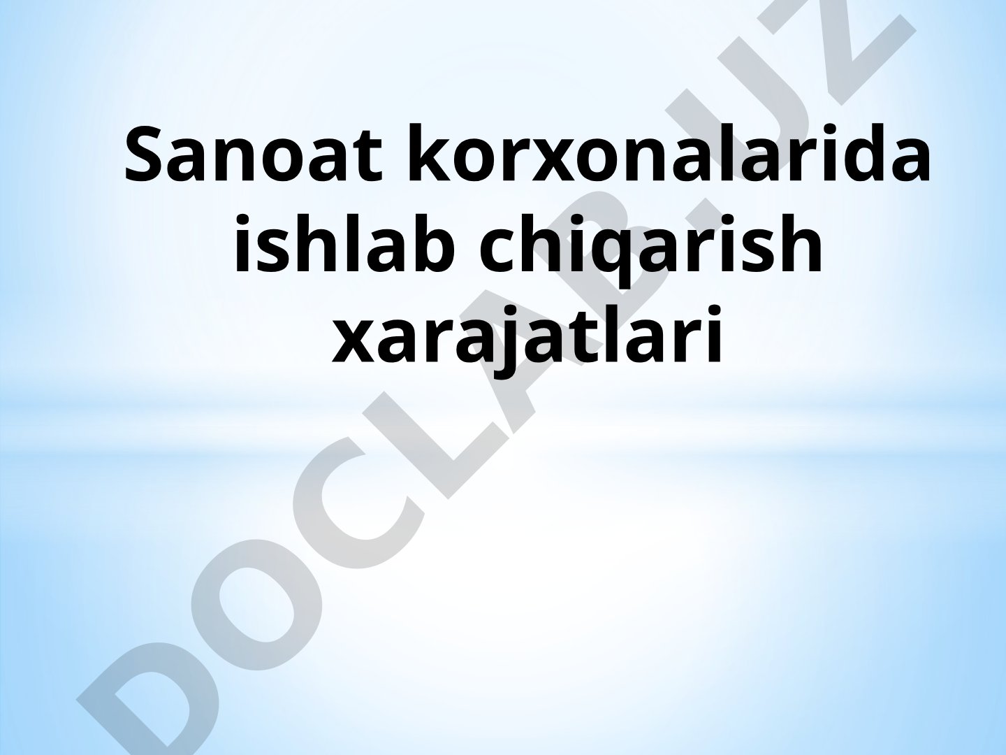 Sanoat korxonalarida ishlab chiqarish xarajatlari
