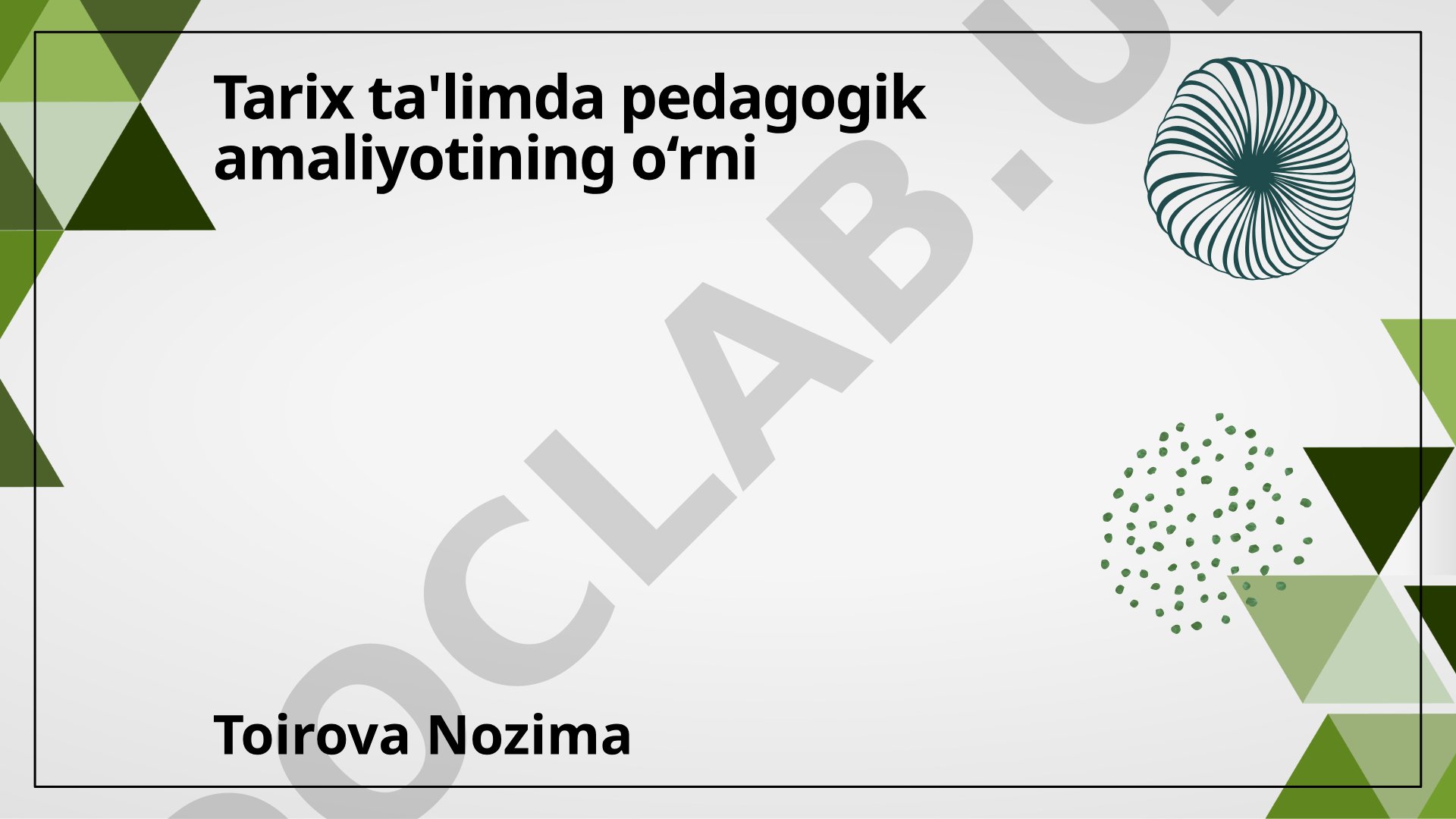 Tarix ta'limda pedagogik amaliyotining o‘rni