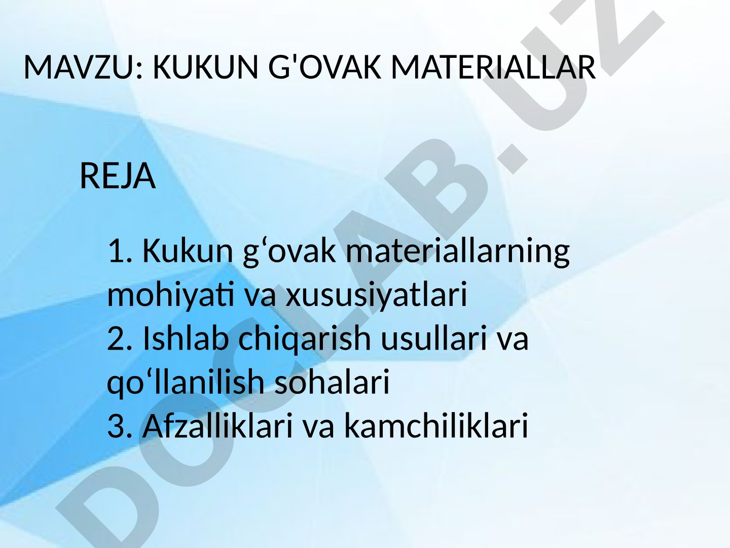 Kukun g'ovak materiallarning mohiyati, ishlab chiqarish usullari, afzalliklari va