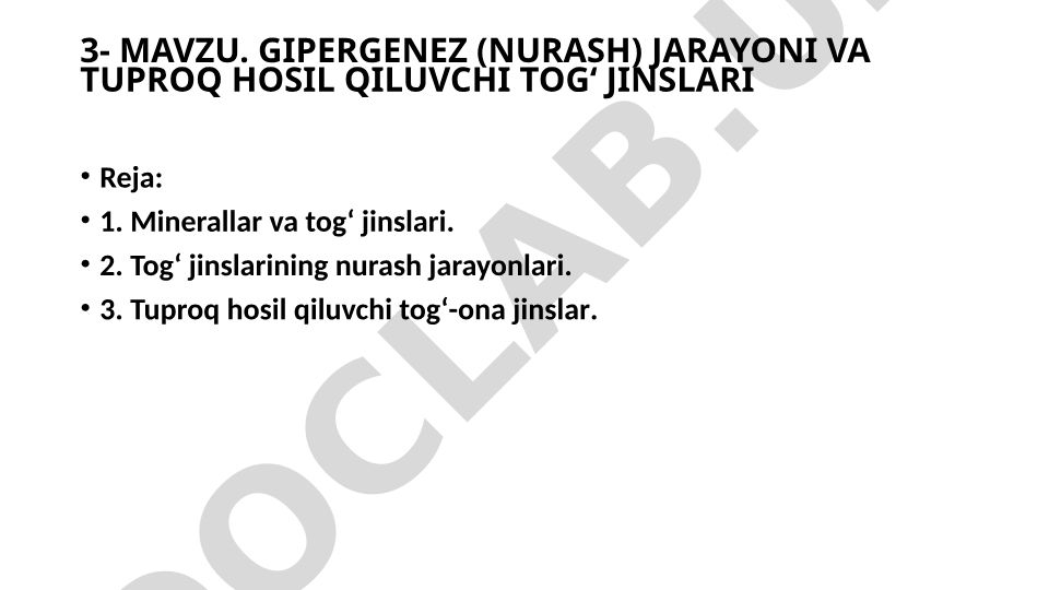 Gipergenez (nurash) jarayoni va tuproq hosil qiluvchi tog' jinslari