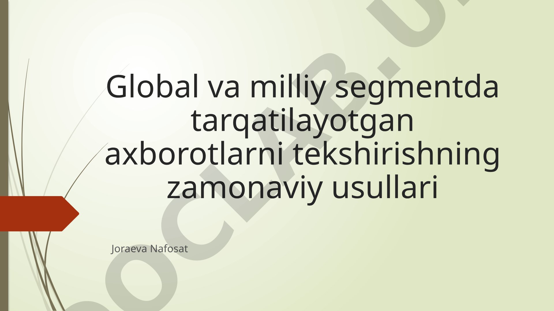Global va milliy segmentda tarqatilayotgan axborotlarni tekshirishning zamonaviy usullari