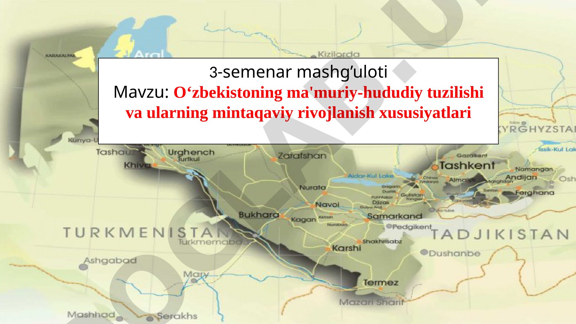 O‘zbekistoning ma'muriy-hududiy tuzilishi va ularning mintaqaviy rivojlanish xususiyatlari