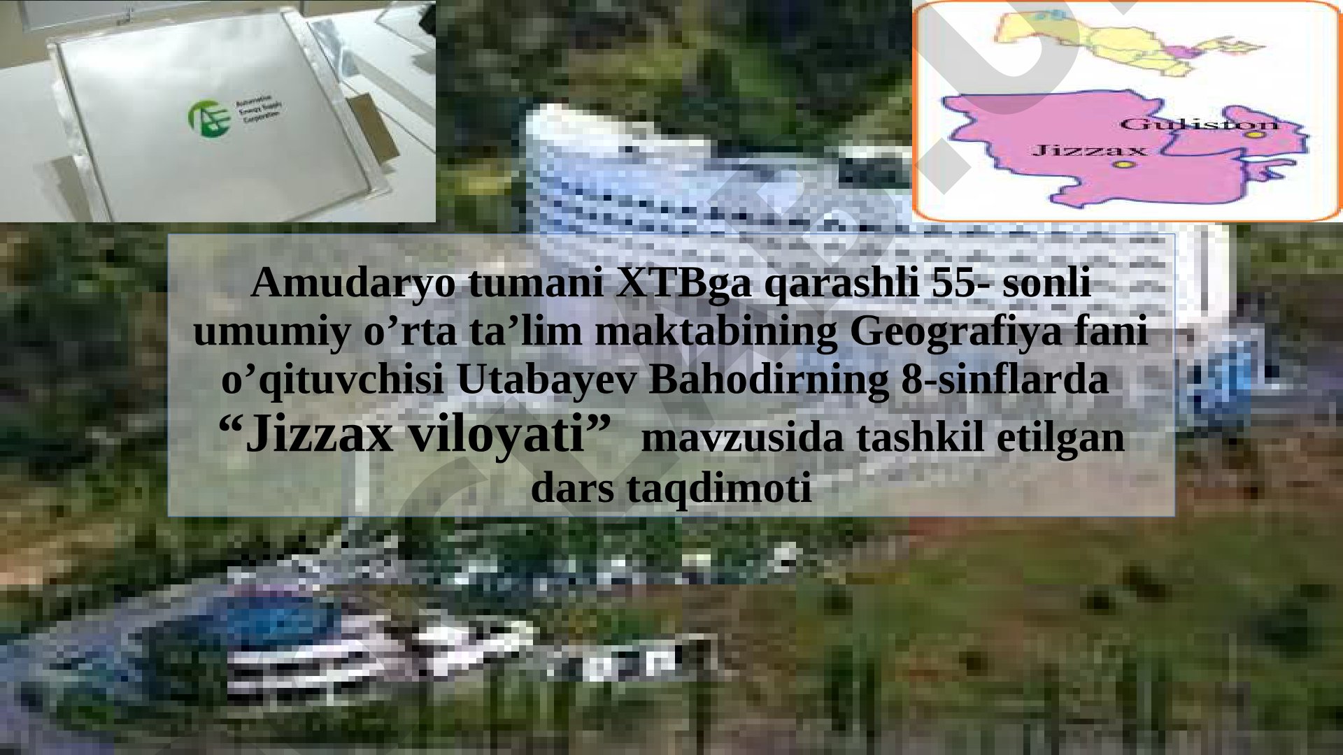 Jizzax viloyatining geografik o'rni, tabiiy boyliklari va diqqatga sazovor joylari haqida