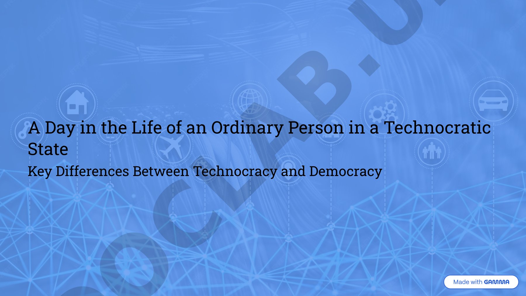 A Day in the Life of an Ordinary Person in a Technocratic State