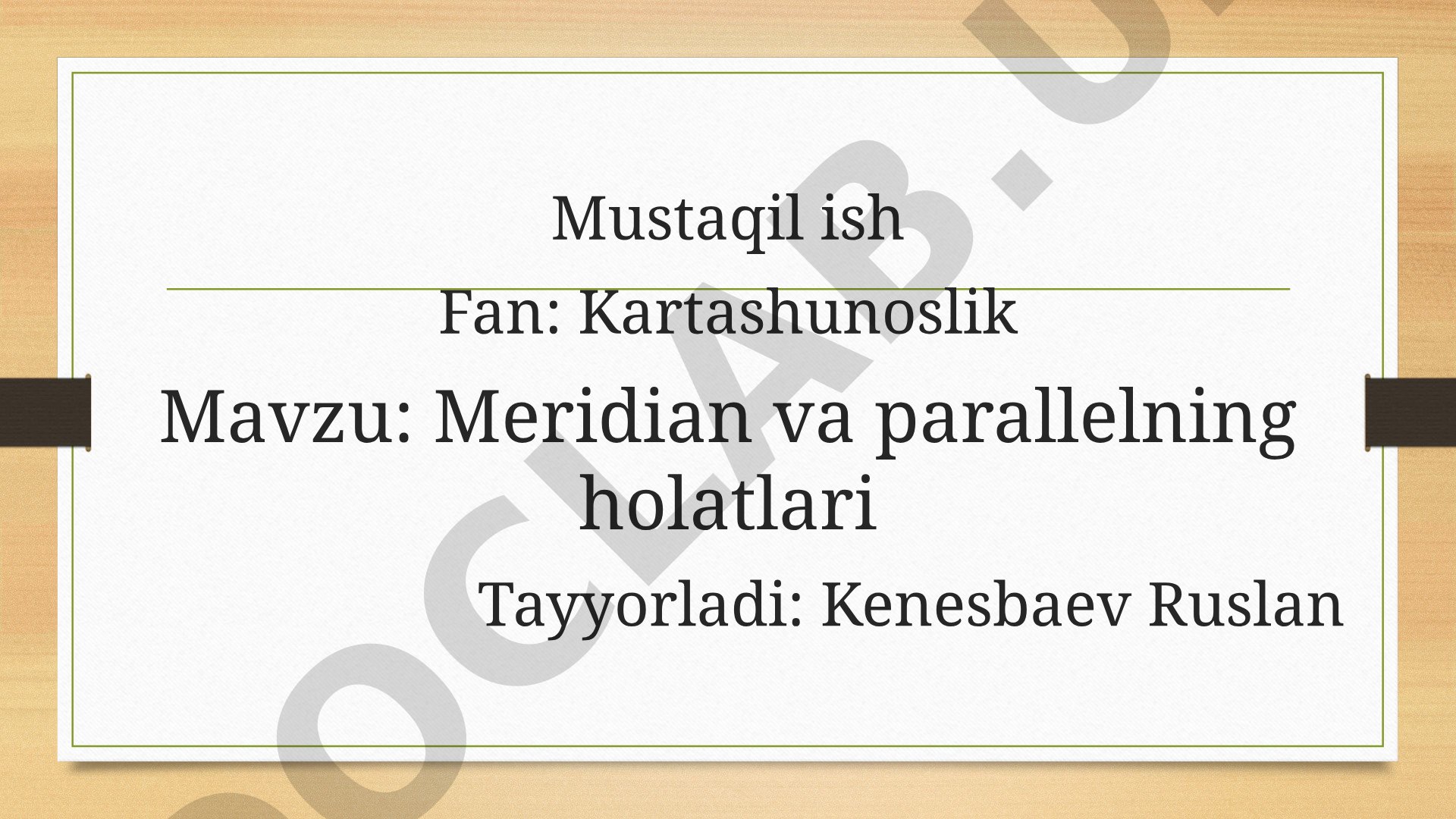 Meridian va parallelning holatlari