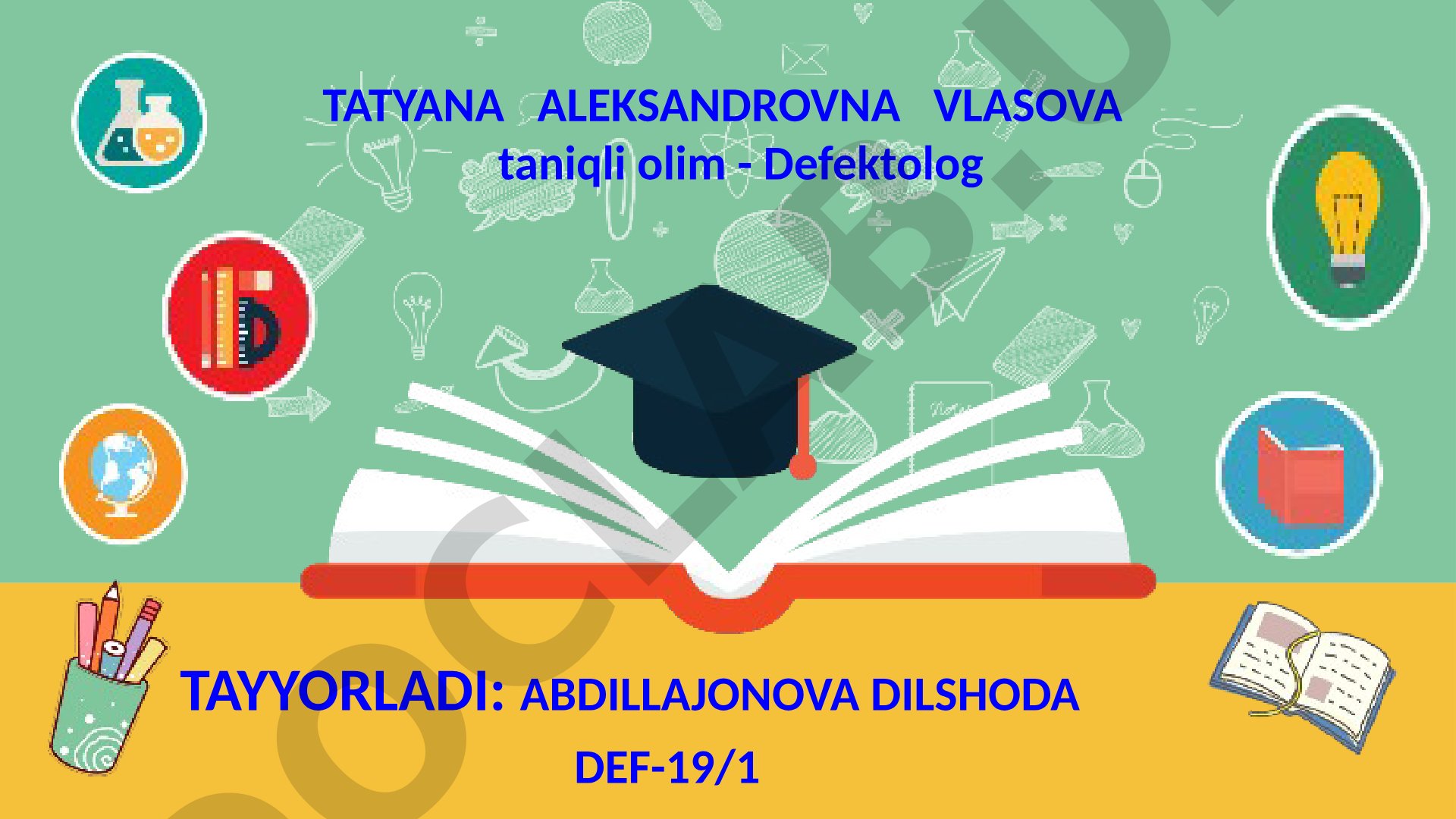 Tatyana Aleksandrovna Vlasova taniqli olim - Defektolog
