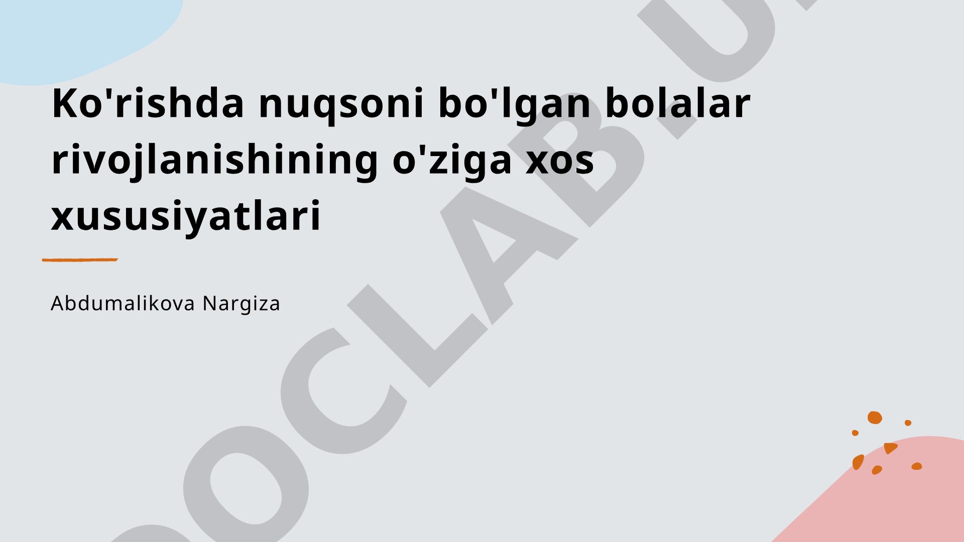 Ko'rishda nuqsoni bo'lgan bolalar rivojlanishining o'ziga xos xususiyatlari