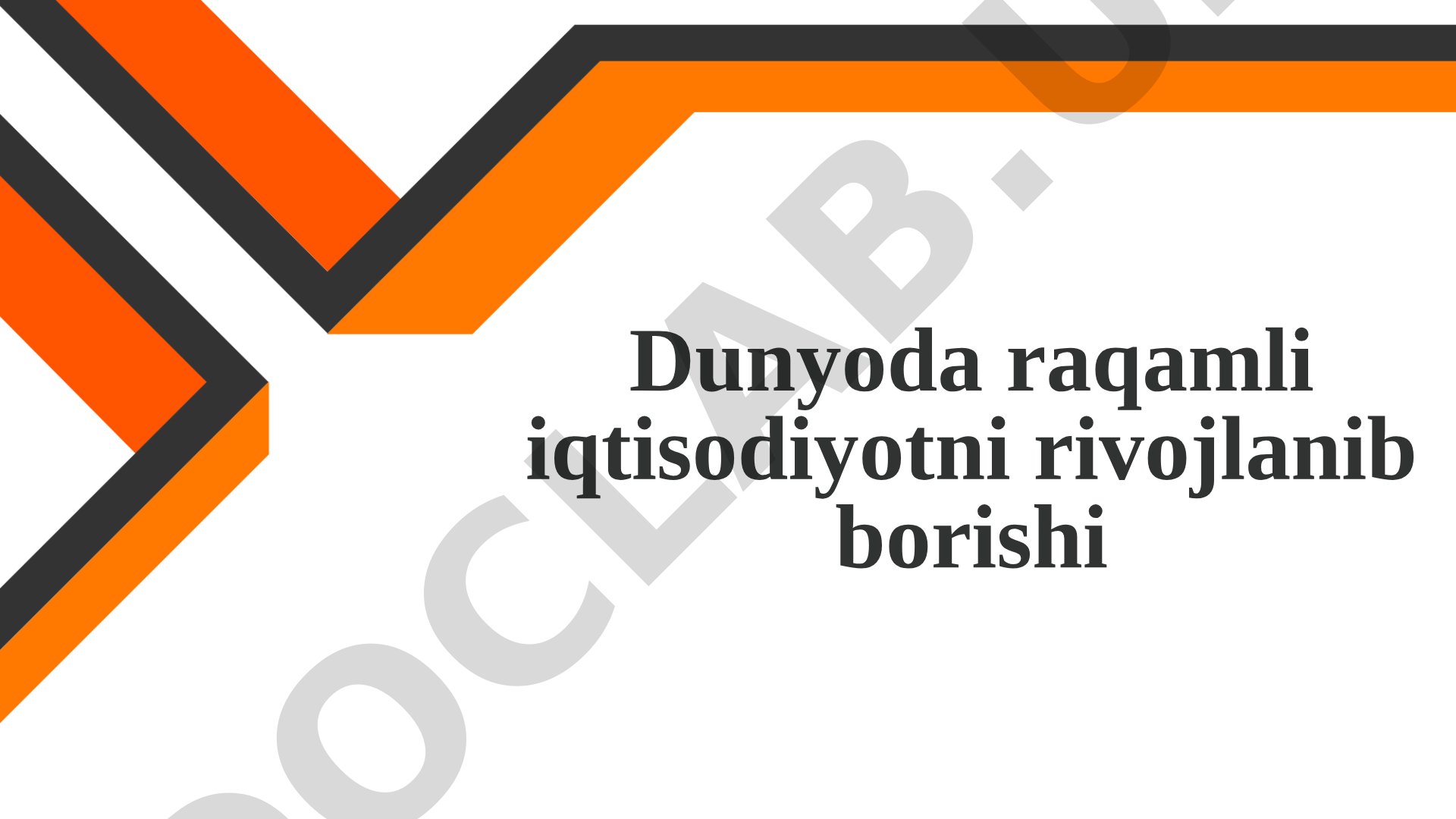 Dunyoda raqamli iqtisodiyotni rivojlanib borishi