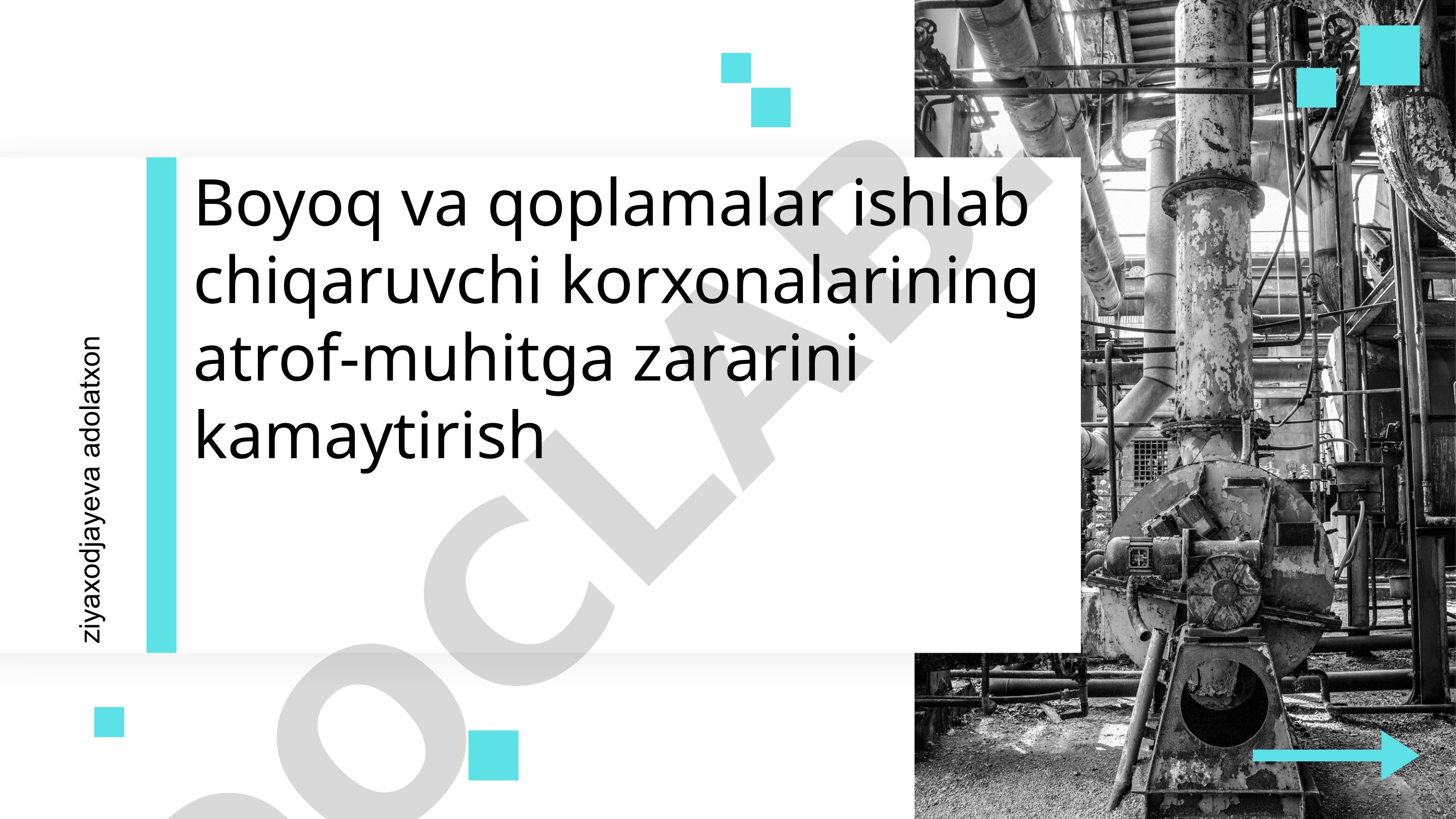 Boyoq va qoplamalar ishlab chiqaruvchi korxonalarining atrof-muhitga zararini kamaytirish