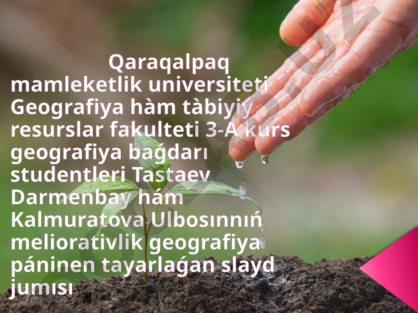 Melioraciya túsinigi, onıń maqseti, wazıypaları hám tiykarǵı baǵdarları