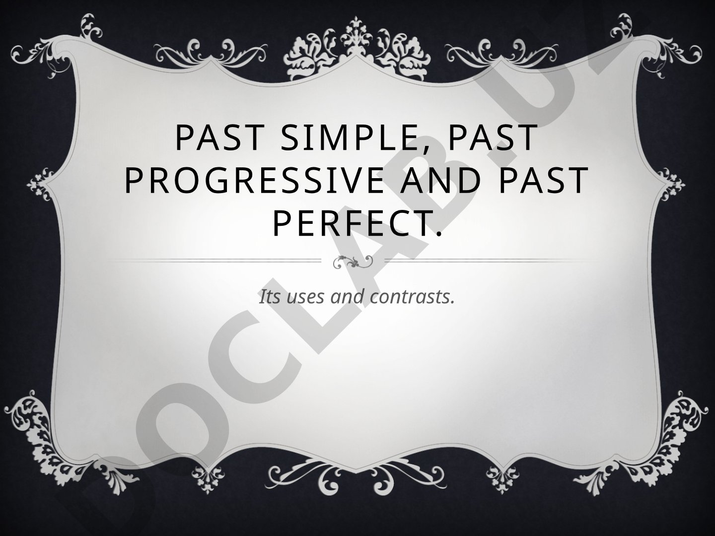 Past simple, past progressive and past perfect