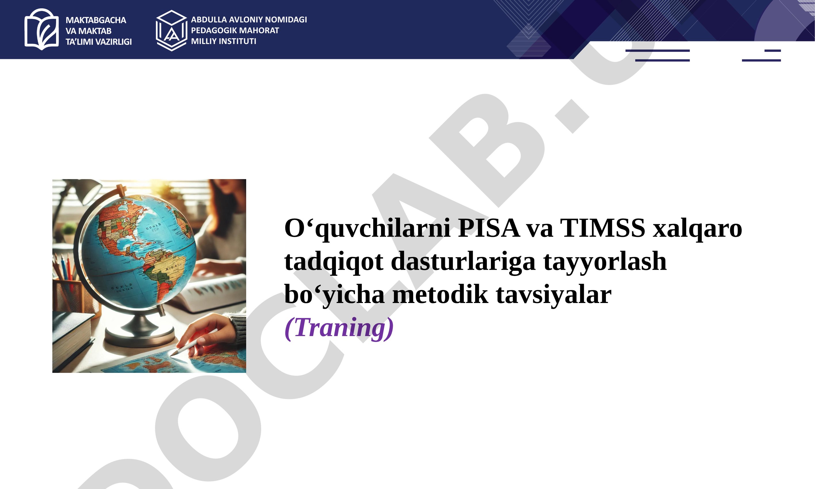 PISA va TIMSS xalqaro tadqiqot dasturlariga o‘quvchilarni tayyorlash metodik tavsiyalari