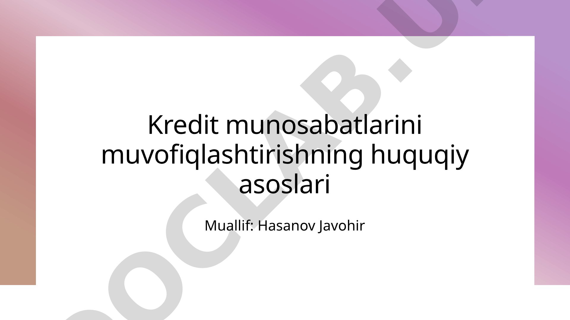 Kredit munosabatlarini muvofiqlashtirishning huquqiy asoslari