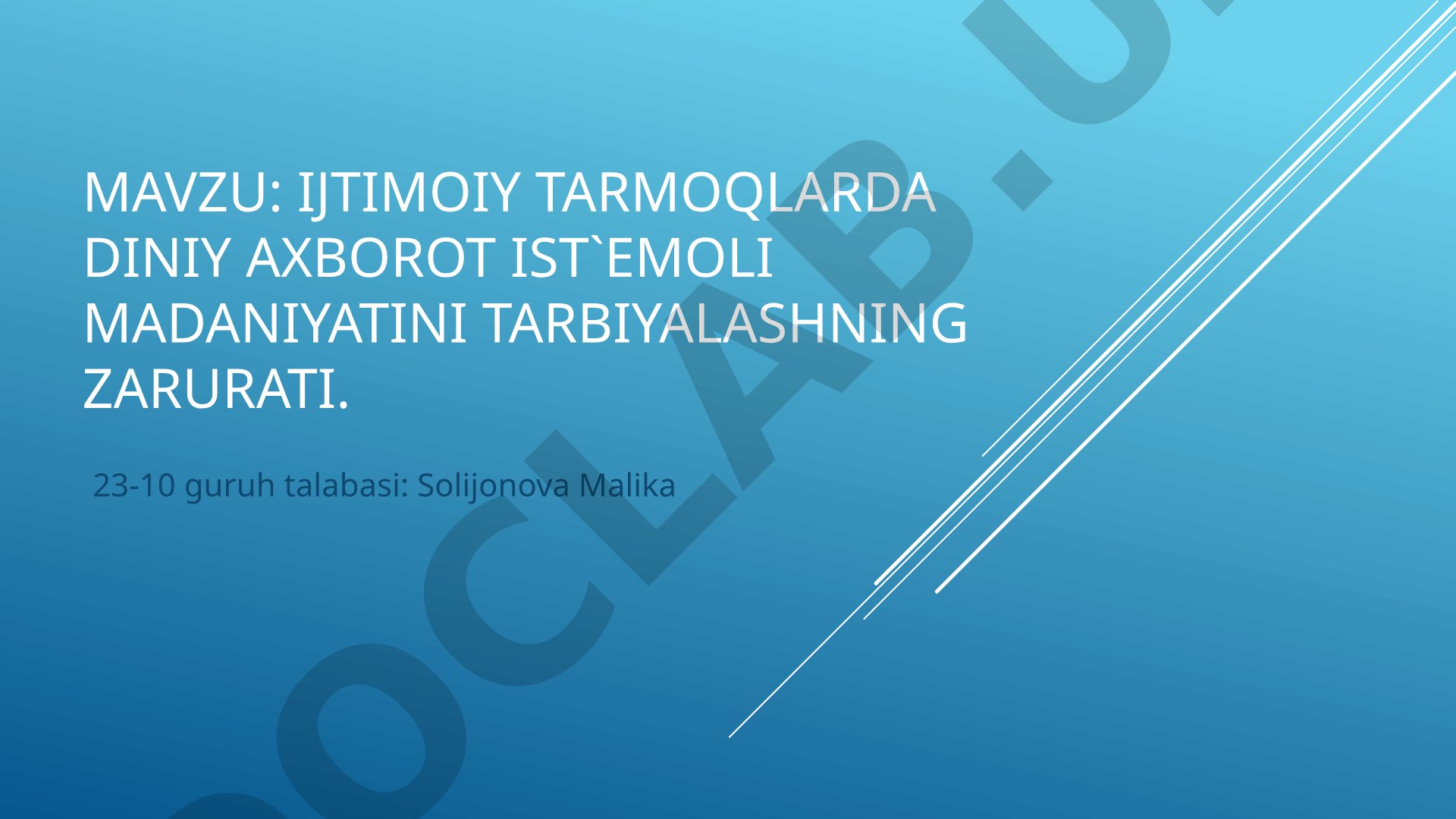 Ijtimoiy tarmoqlarda diniy axborot ist`emoli madaniyatini tarbiyalashning zarurati