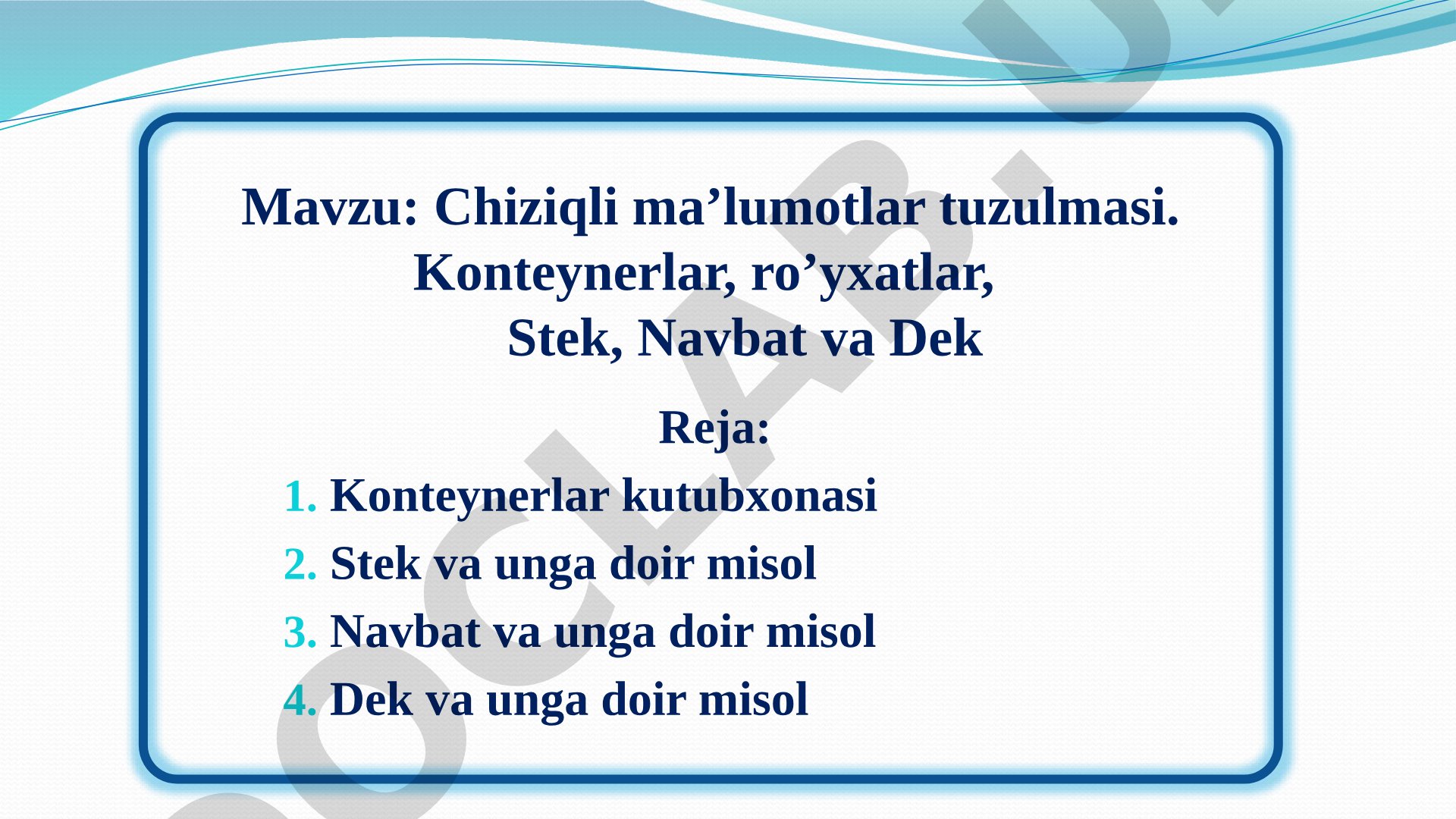 Chiziqli ma’lumotlar tuzulmasi. Konteynerlar, ro’yxatlar, Stek, Navbat va Dek