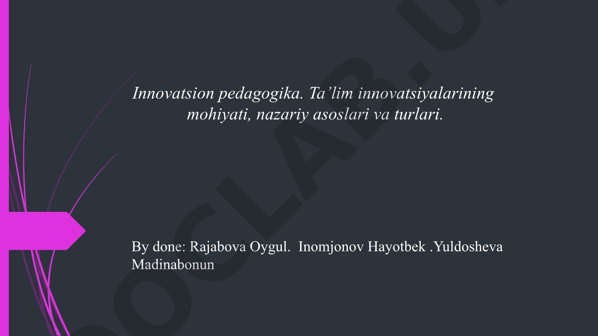 Innovatsion pedagogika va ta'lim innovatsiyalarining mohiyati, nazariy asoslari va turlari