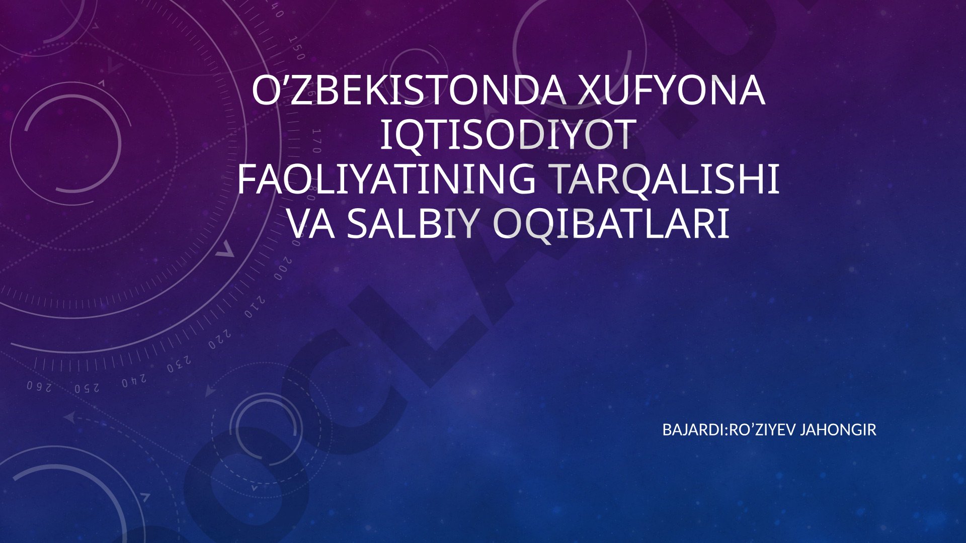 O’zbekistonda xufyona iqtisodiyot faoliyatining tarqalishi va salbiy oqibatlari
