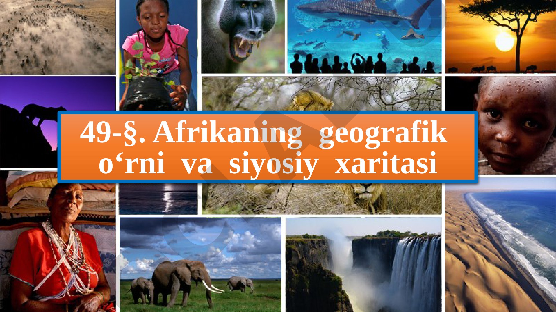 Afrikaning geografik o‘rni va siyosiy xaritasi