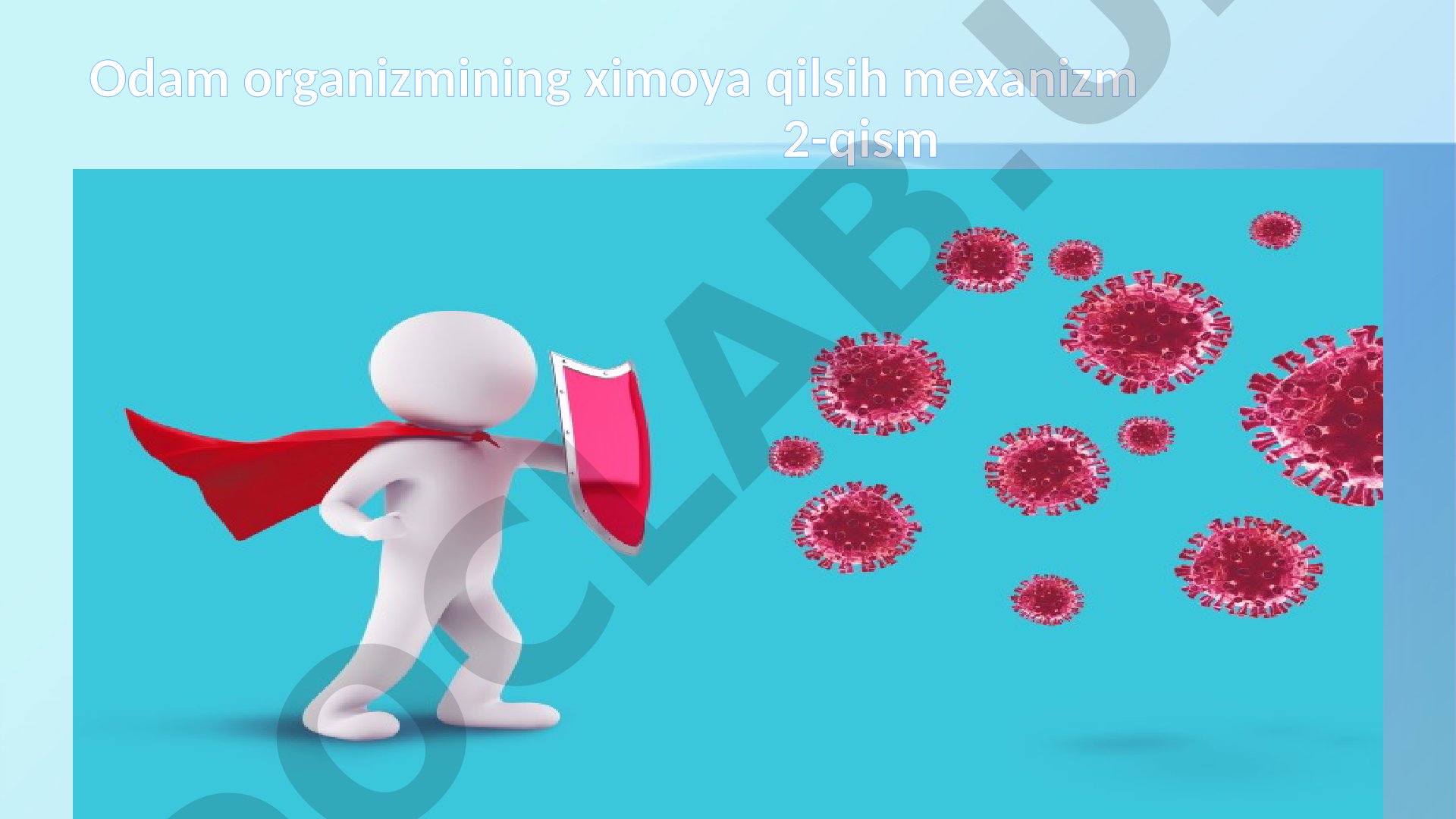 Odam organizmining ximoya qilsih mexanizm 2-qism