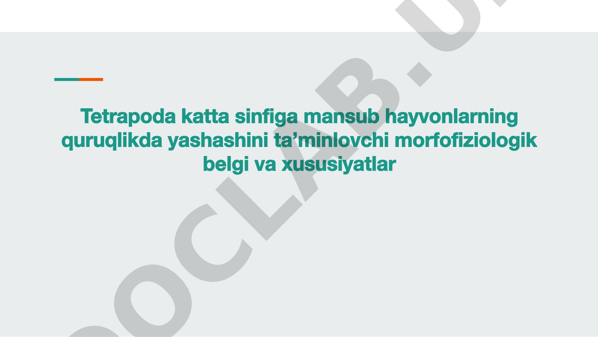 Tetrapoda katta sinfiga mansub hayvonlarning quruqlikda yashashini ta'minlovchi morfofiziologik belgi va xususiyatlari