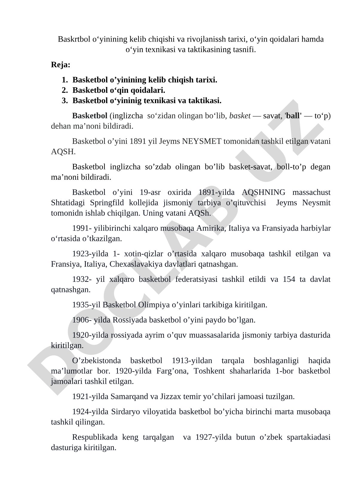 Baskrtbol o‘yinining kelib chiqishi va rivojlanissh tarixi, o‘yin qoidalari hamda o‘yin texnikasi va taktikasining tasnifi.