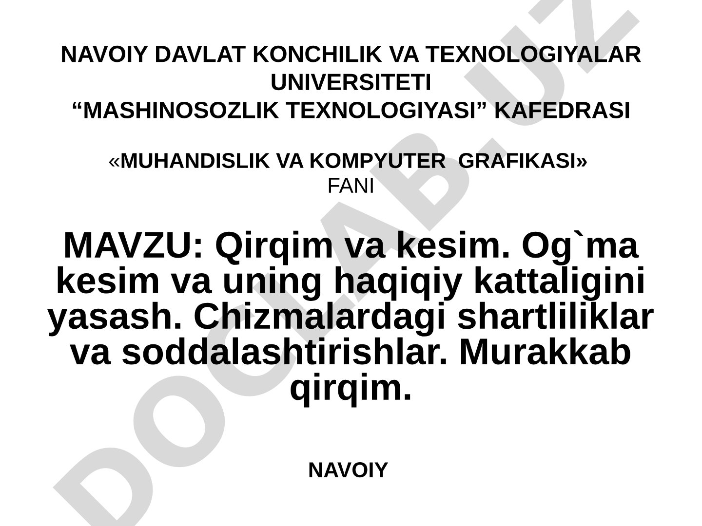 Qirqim va kesim. Og'ma kesim va uning haqiqiy kattaligini yasash. Chizmalardagi shartliliklar va soddalashtirishlar. Murakkab qirqim