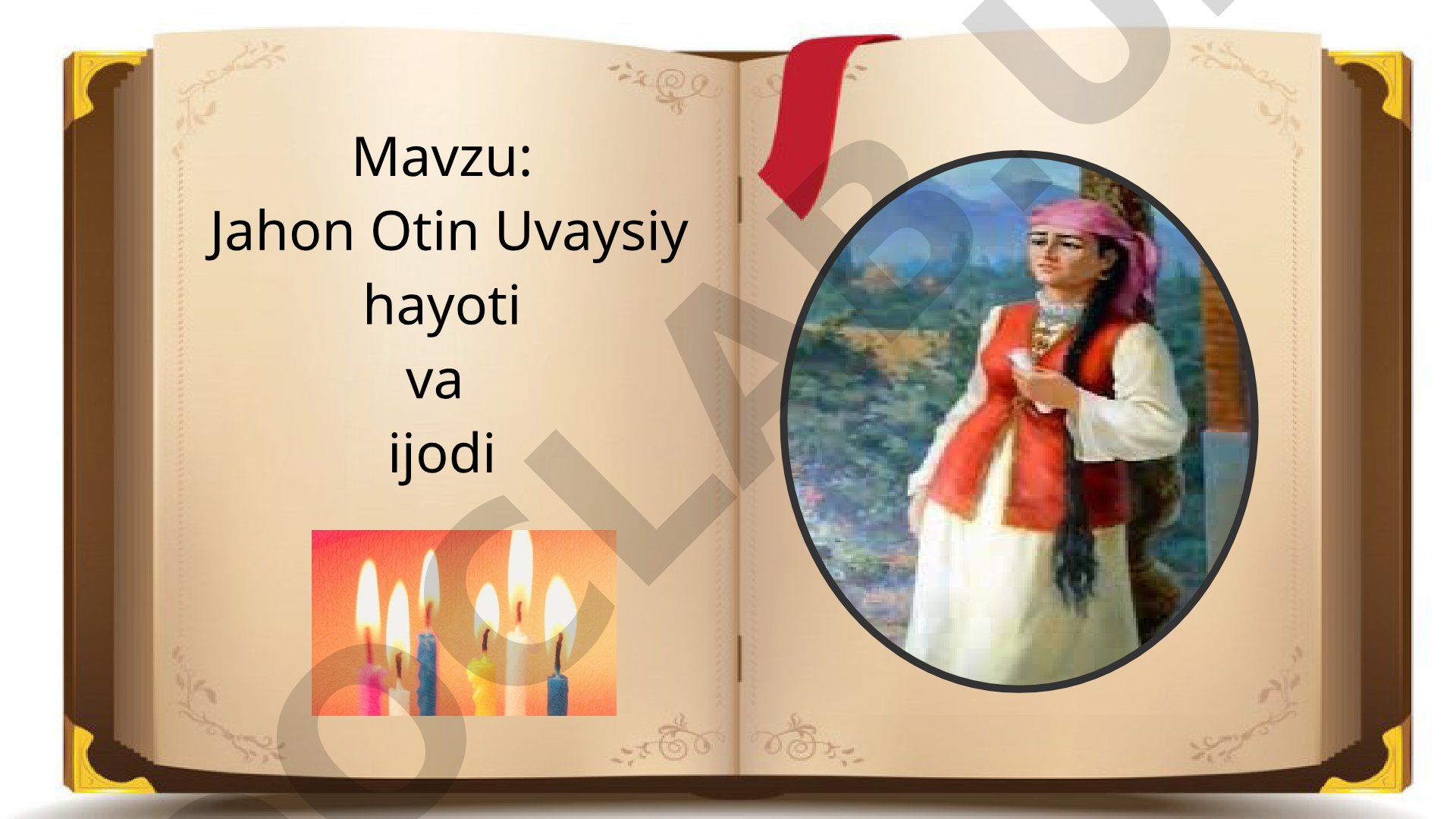 Jahon Otin Uvaysiy hayoti va ijodi