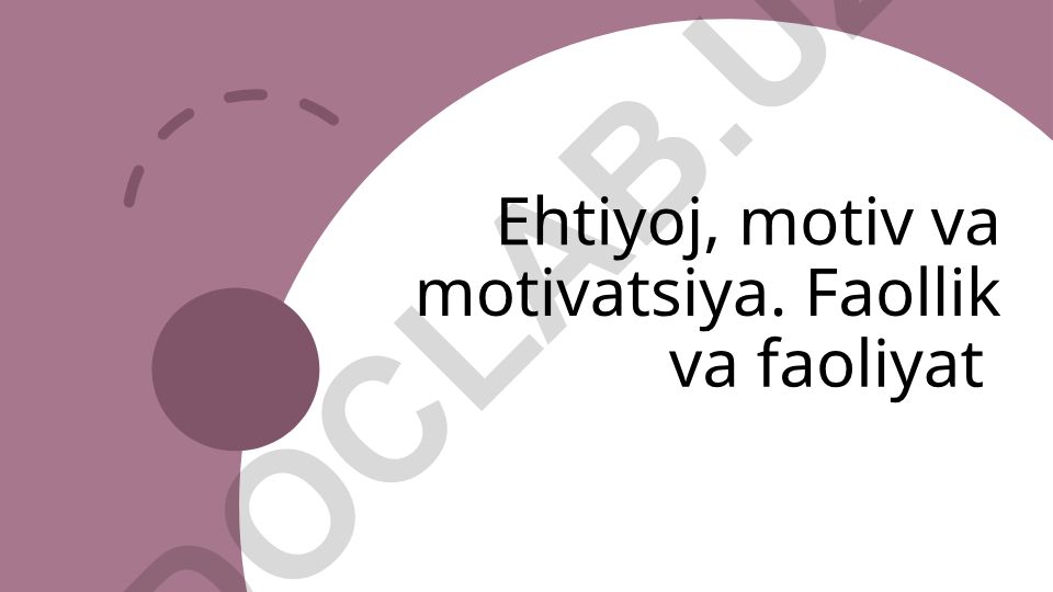 Ehtiyoj, motiv va motivatsiya. Faollik va faoliyat