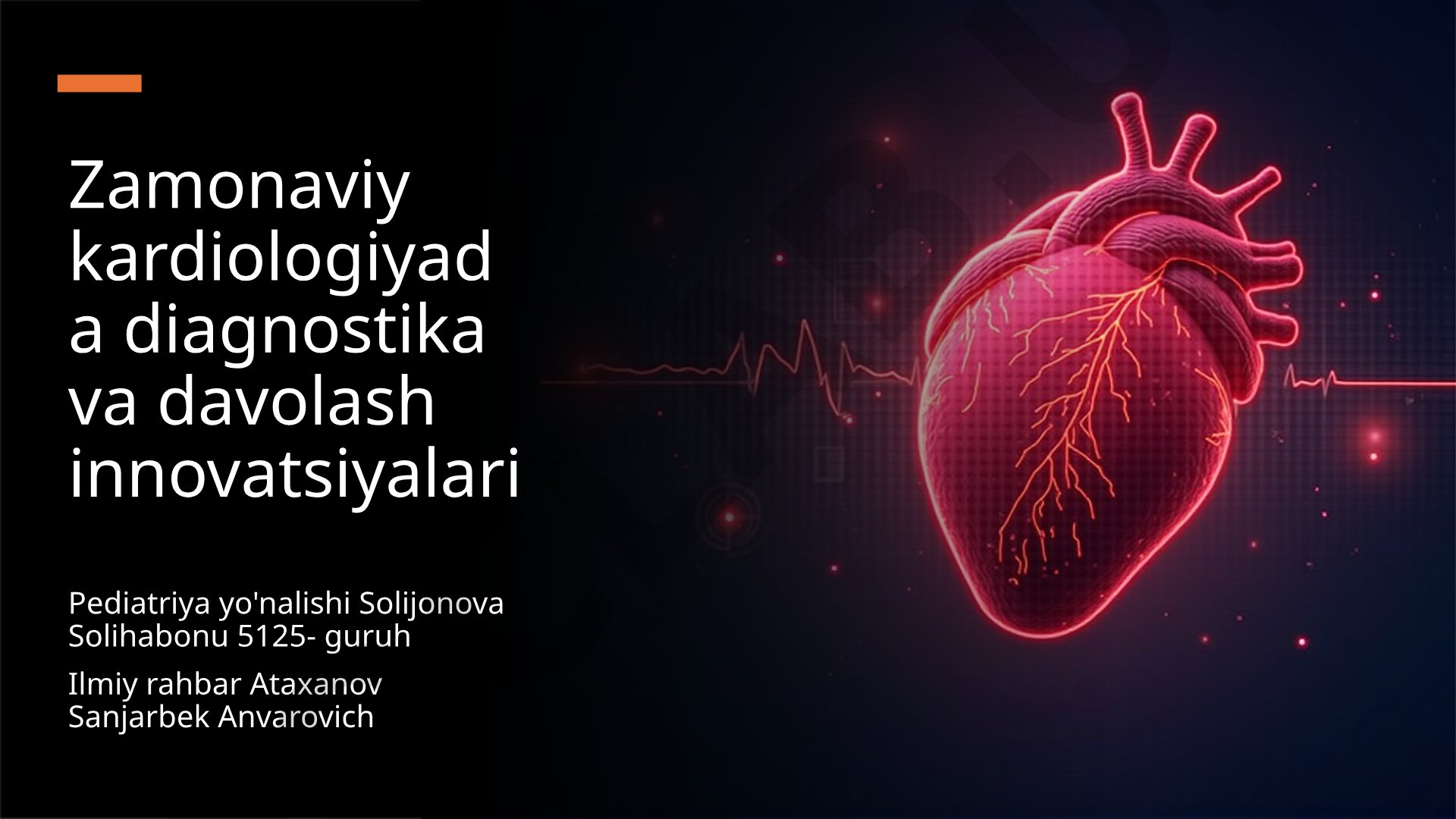 Zamonaviy kardiologiyada diagnostika va davolash innovatsiyalari