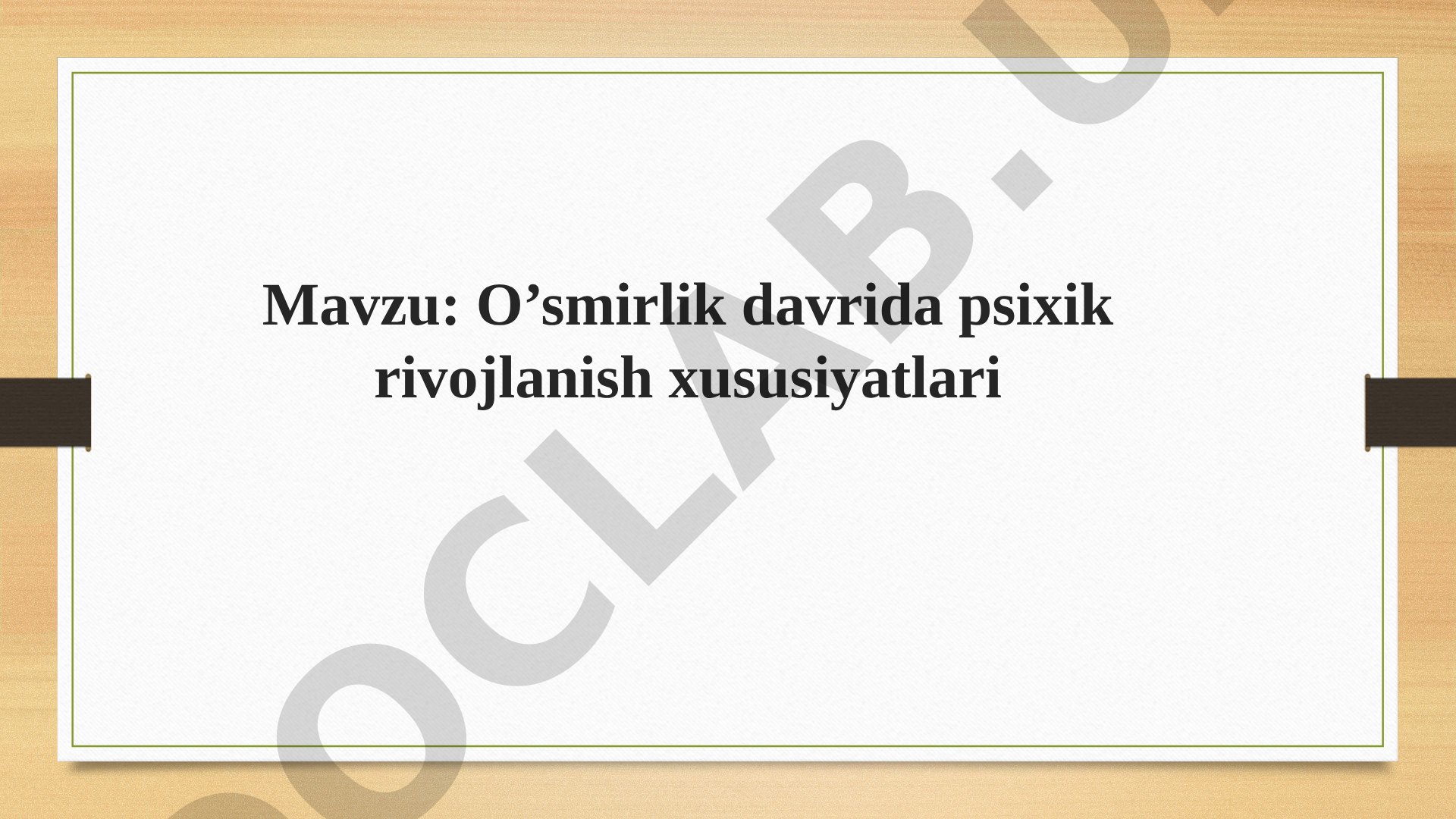 O'smirlik davrida psixik rivojlanish xususiyatlari