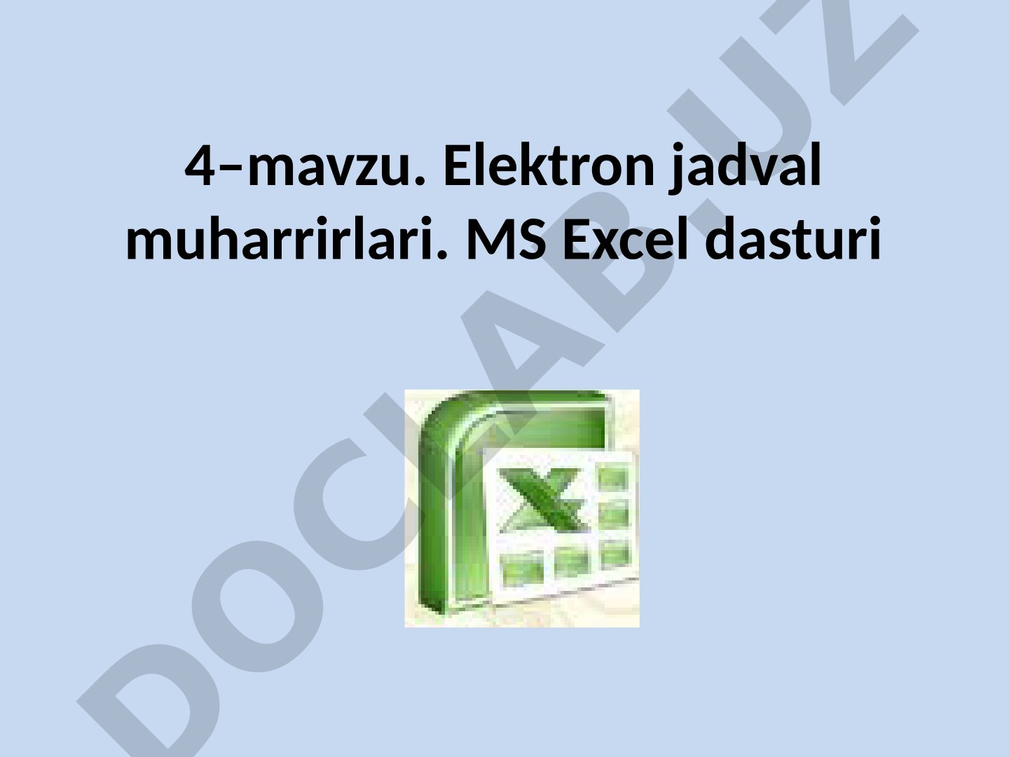 Elektron jadval muharrirlari. MS Excel dasturi