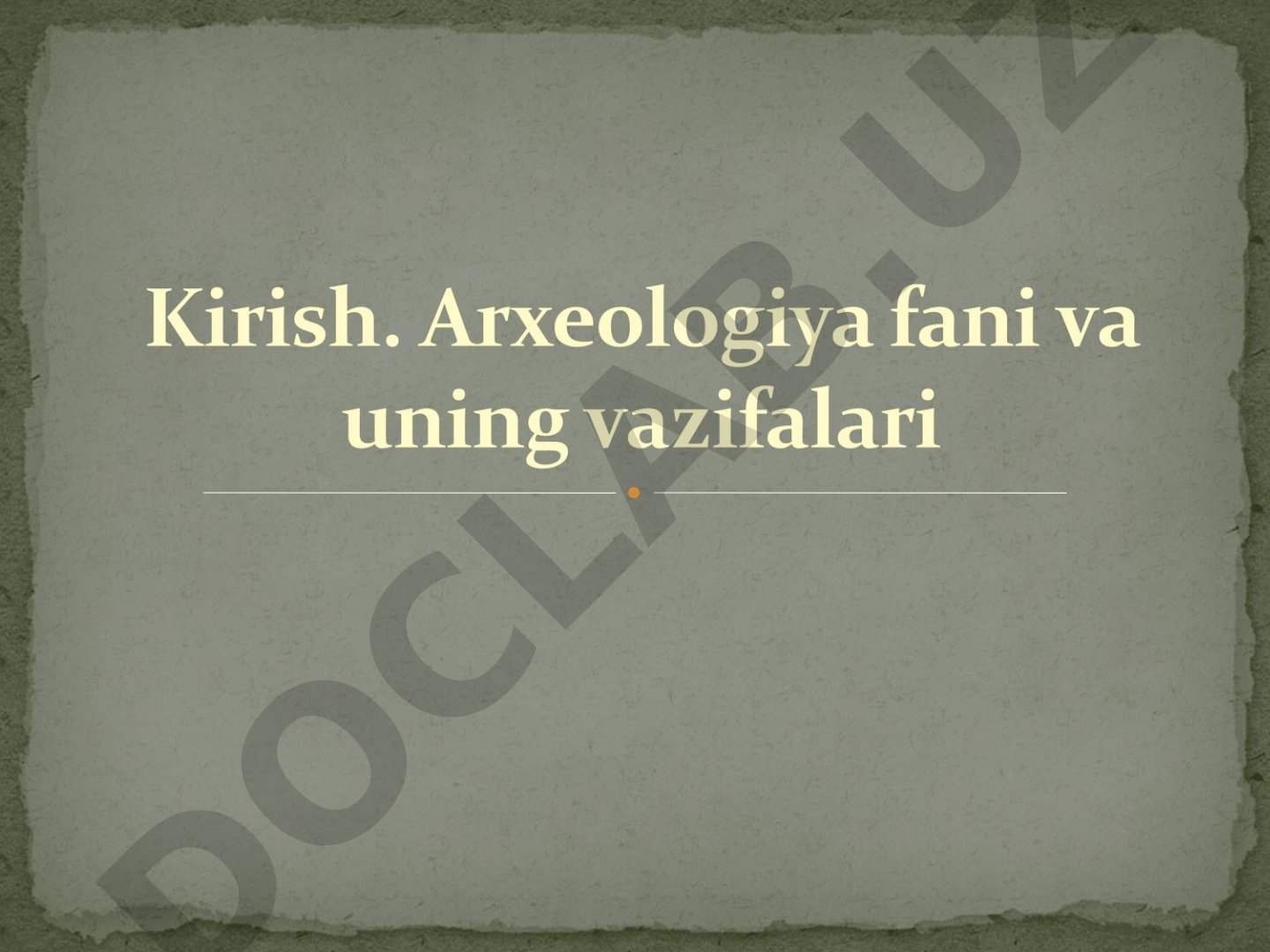 Arxeologiya va uning tadqiqot uslubiyati
