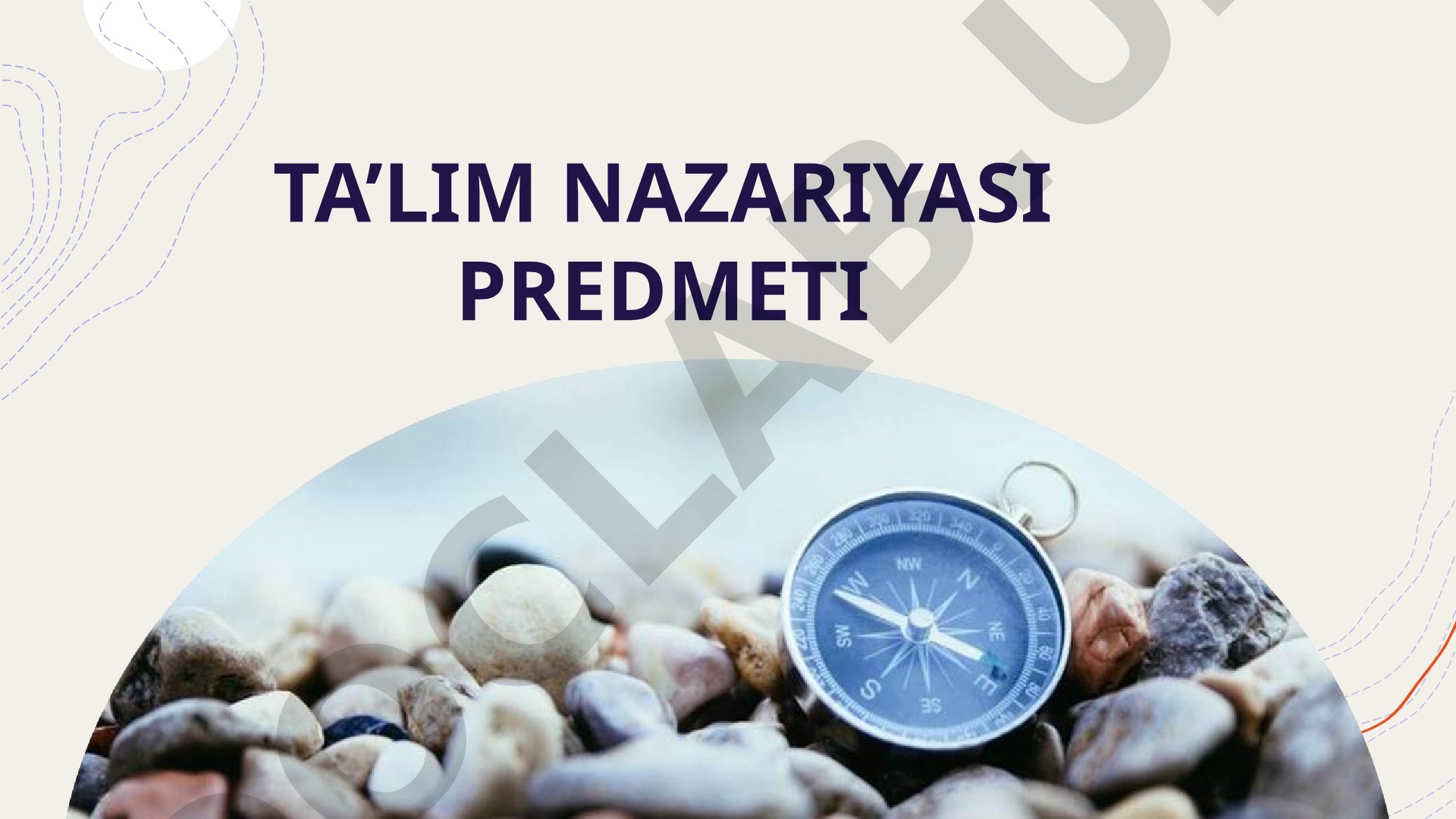 Ta’lim nazariyasi predmeti, didaktika tushunchasi, ta’lim jarayoni va metodlari