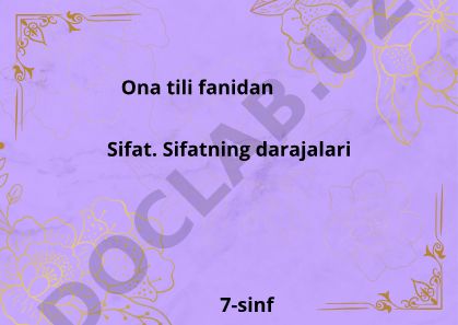 Sifat va sifat darajalari - 7-sinf ona tili darsi