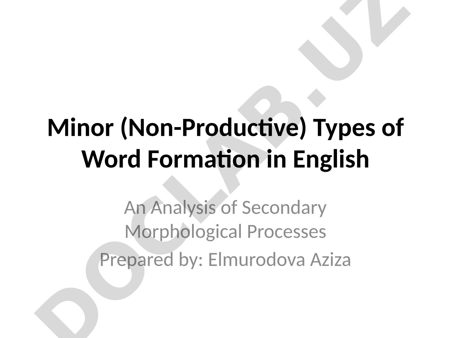 Minor (Non-Productive) Types of Word Formation in English