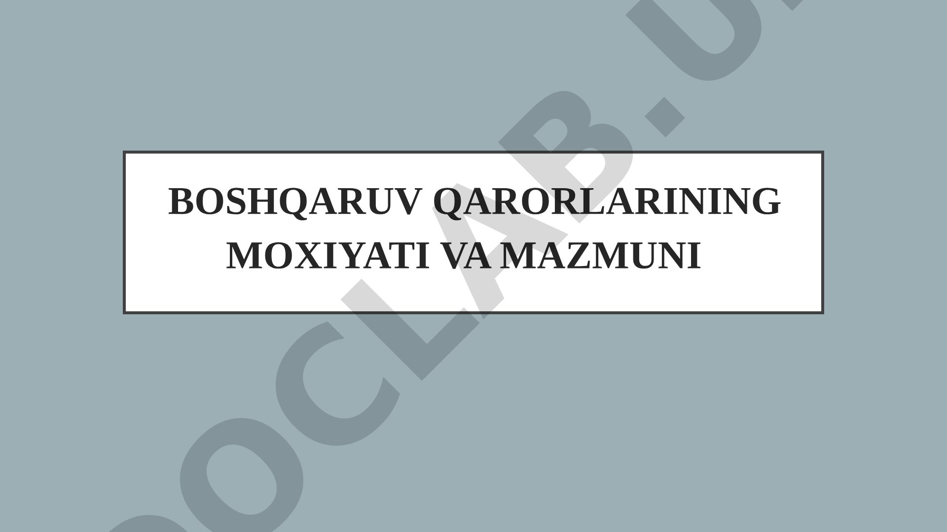 Boshqaruv qarorlarining mohiyati va mazmuni